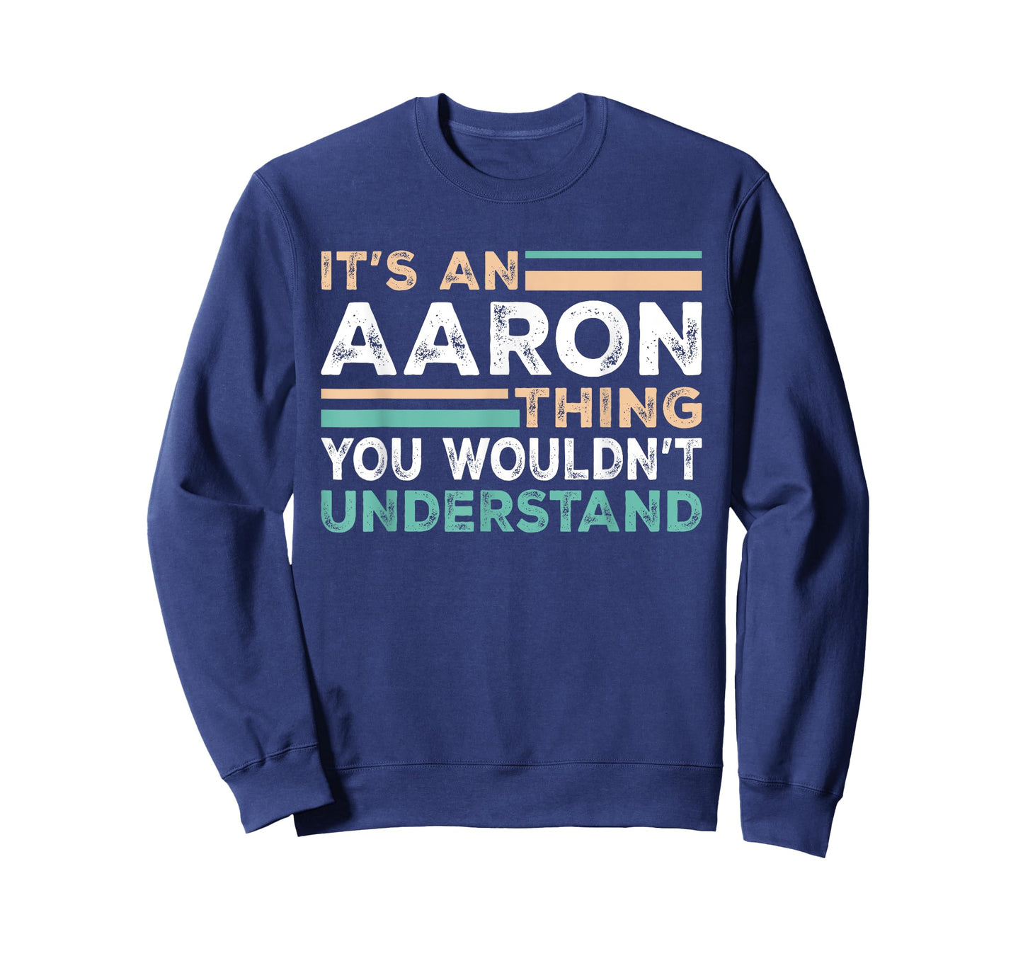It's An AARON Thing You Wouldn't Understand Name Nickname T-Shirt