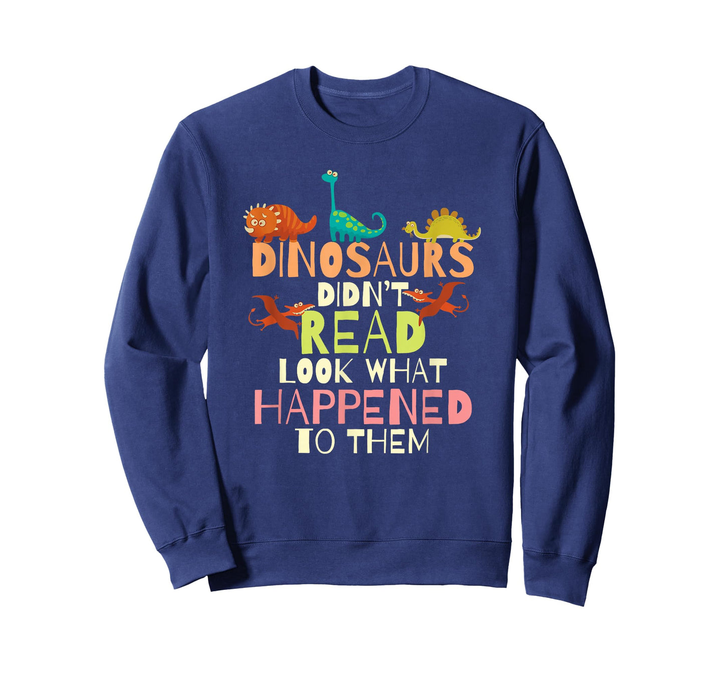 Dinosaurs Didnt Read Look What Happened to Them Teacher T-Shirt Small