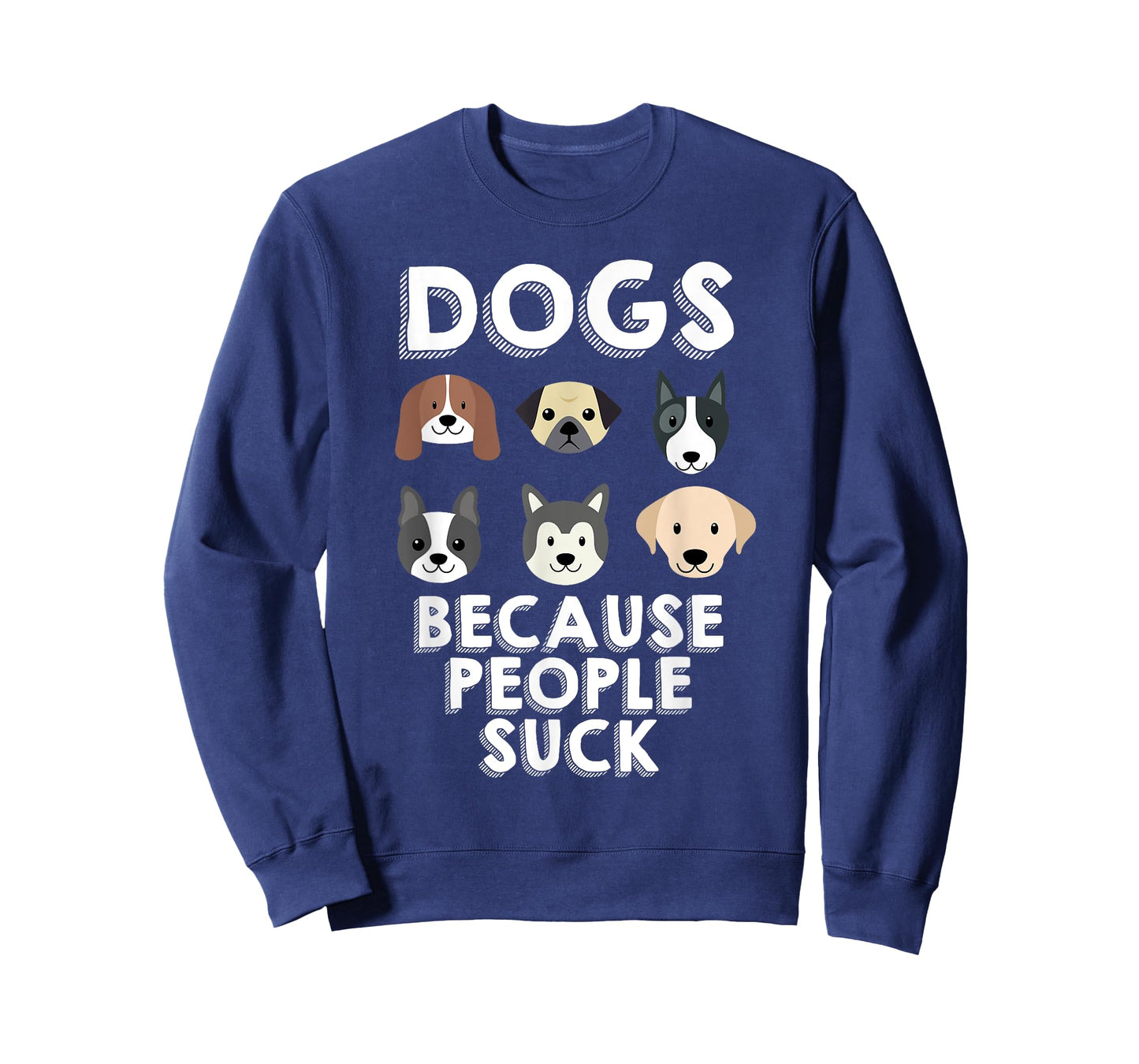 Dogs Because People Suck Pet Dog Lover Funny Buddy T-Shirt for Men Women Girls Kids