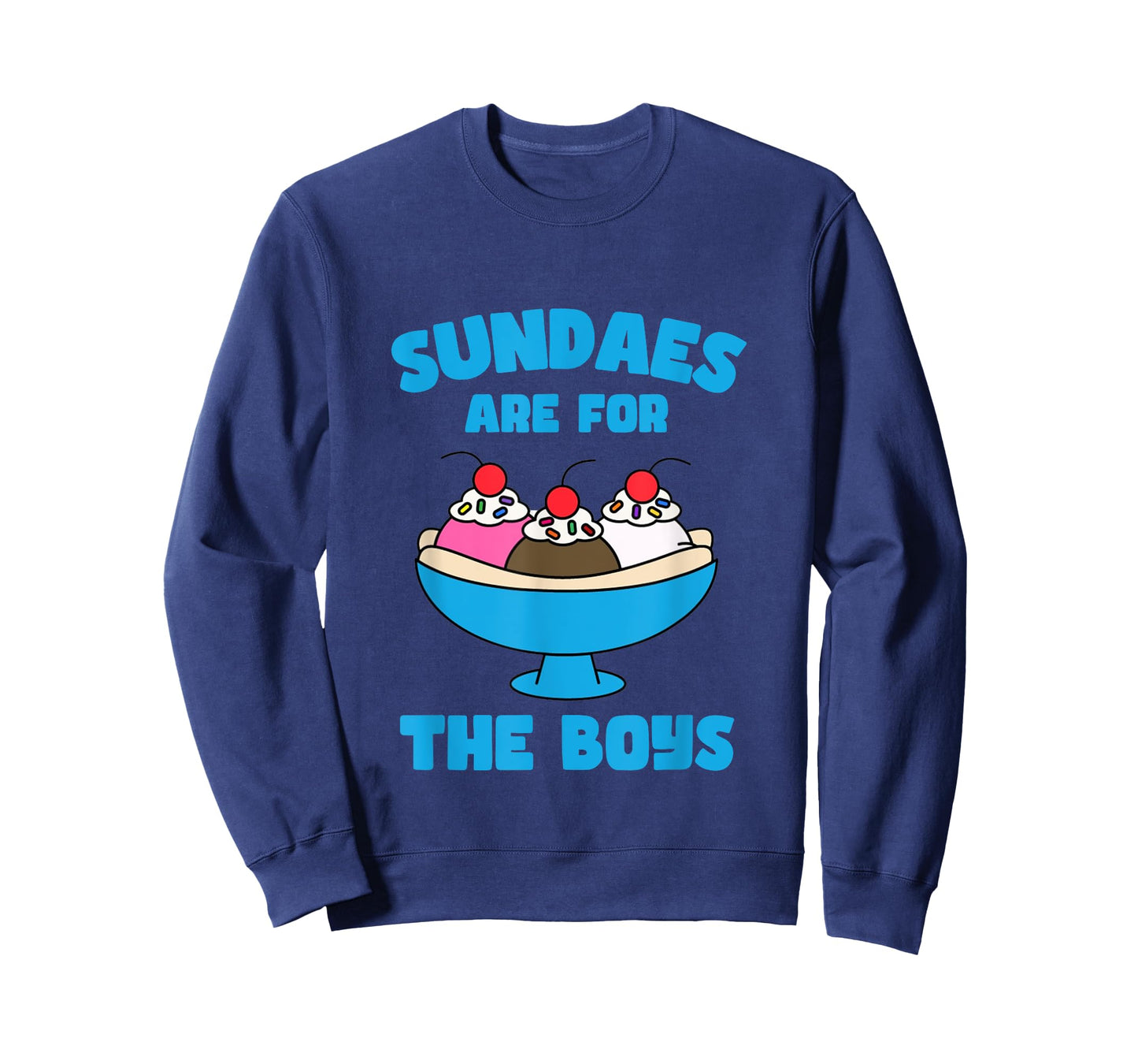Funny Sundae Ice Cream Sundaes Are For The Boys Dessert T-Shirt