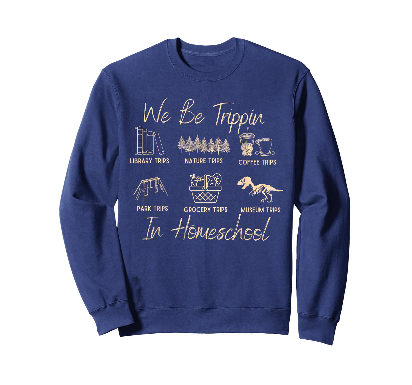 We Be Trippin In Homeschool Funny Homeschooling Traveler T-Shirt