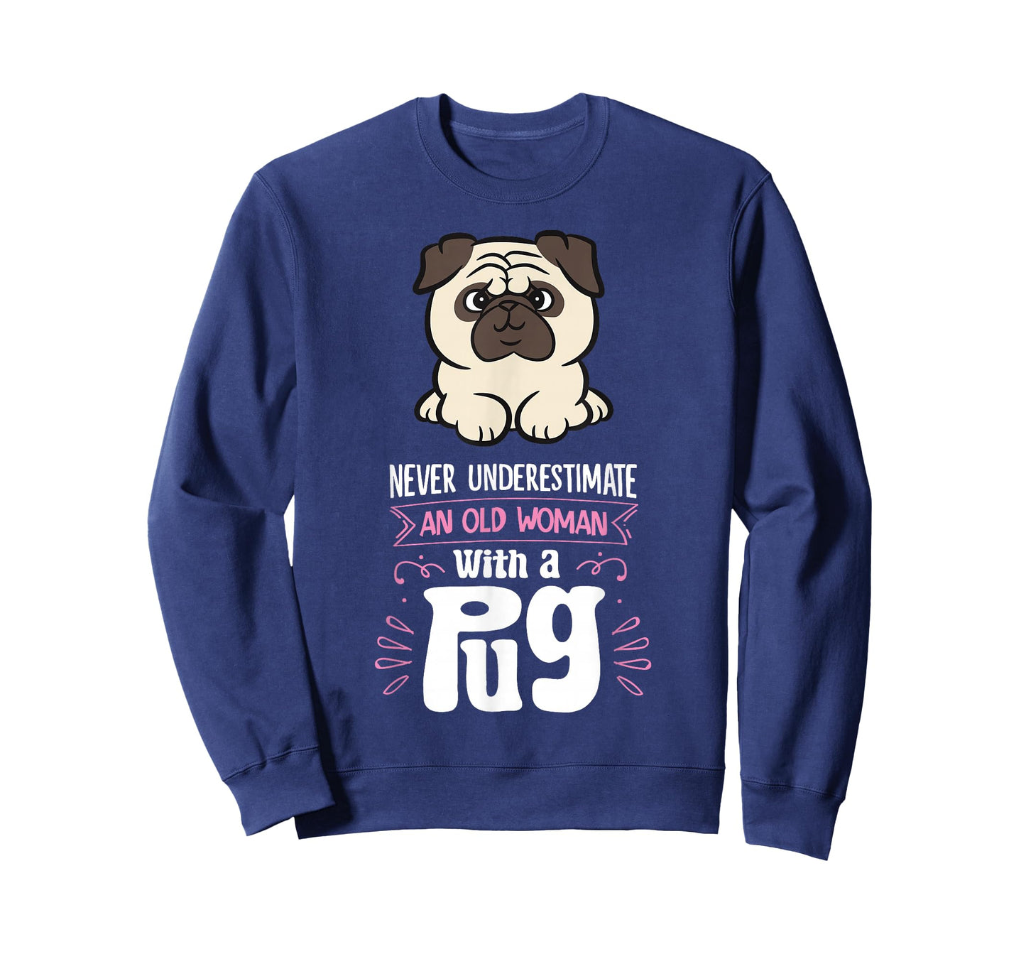 Funny Pug Dog Owner Gifts Never Underestimate An Old Woman With A Pug T-Shirt - Women's Black Small Graphic Letter Print Pug T-Shirt