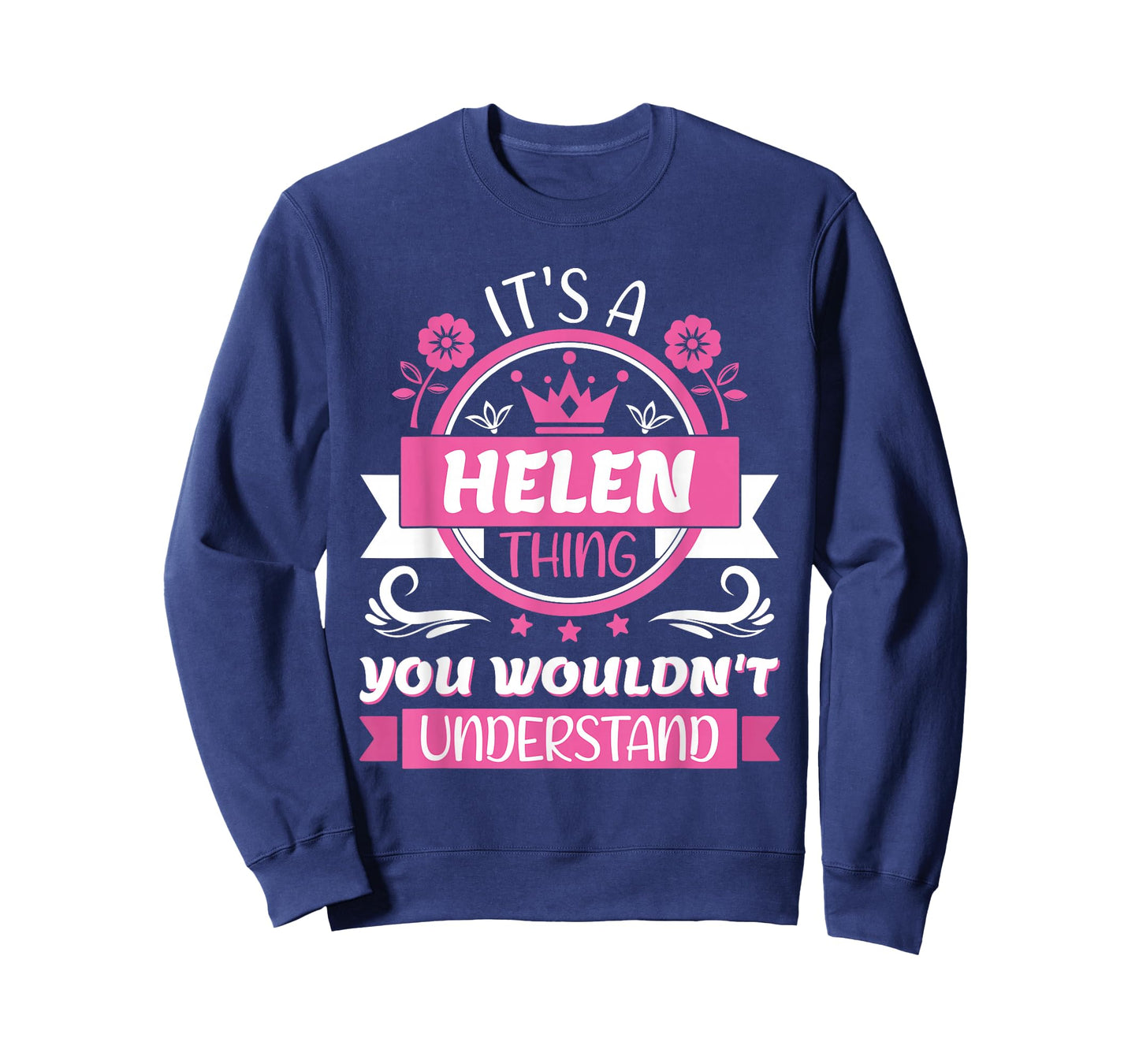Helen Name | It's a Helen Thing You Wouldn't Understand T-Shirt