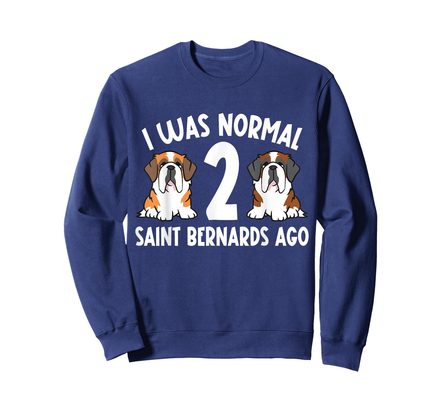 I Was Normal 2 Saint Bernards Ago Saint Bernard Dog T-Shirt