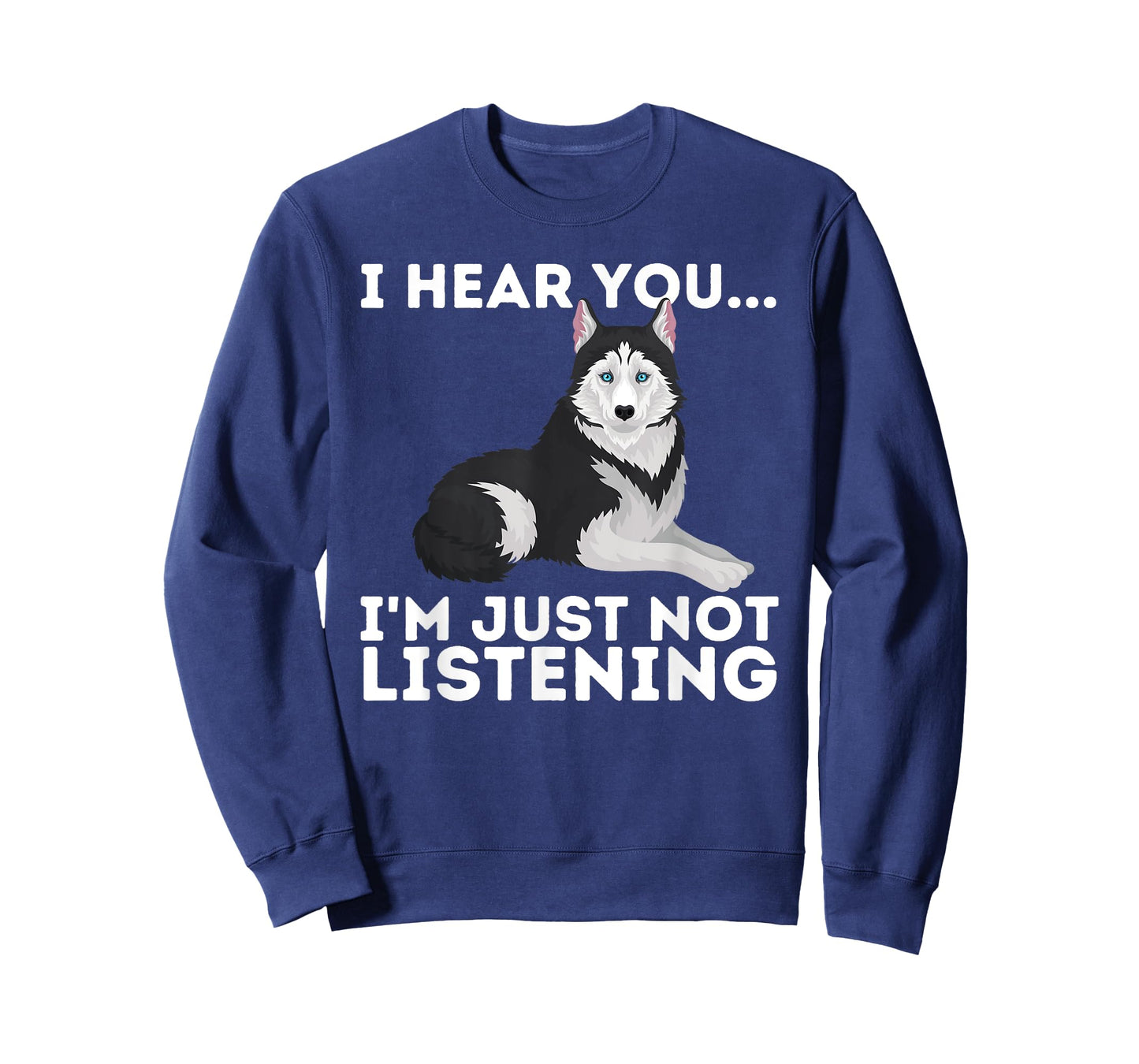 I Hear You I'm just not Listening Siberian Husky Lover Sibe T-Shirt Small