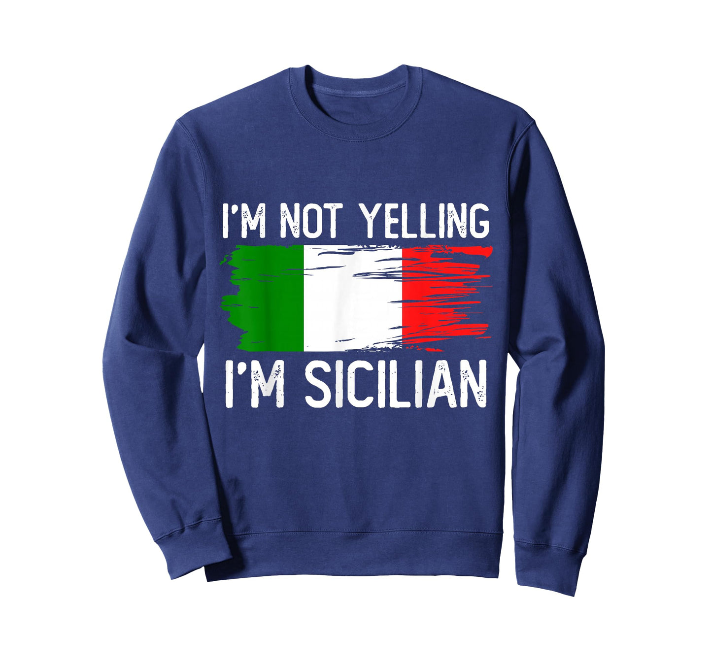 I'm Not Yelling I'm Sicilian T-Shirt