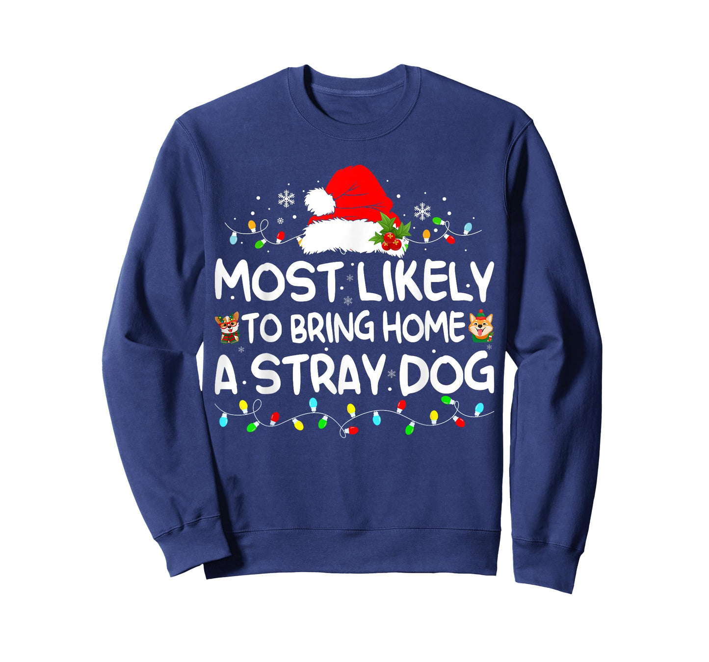 Most Likely to Bring Home a Stray Dog Matching Christmas T-Shirt