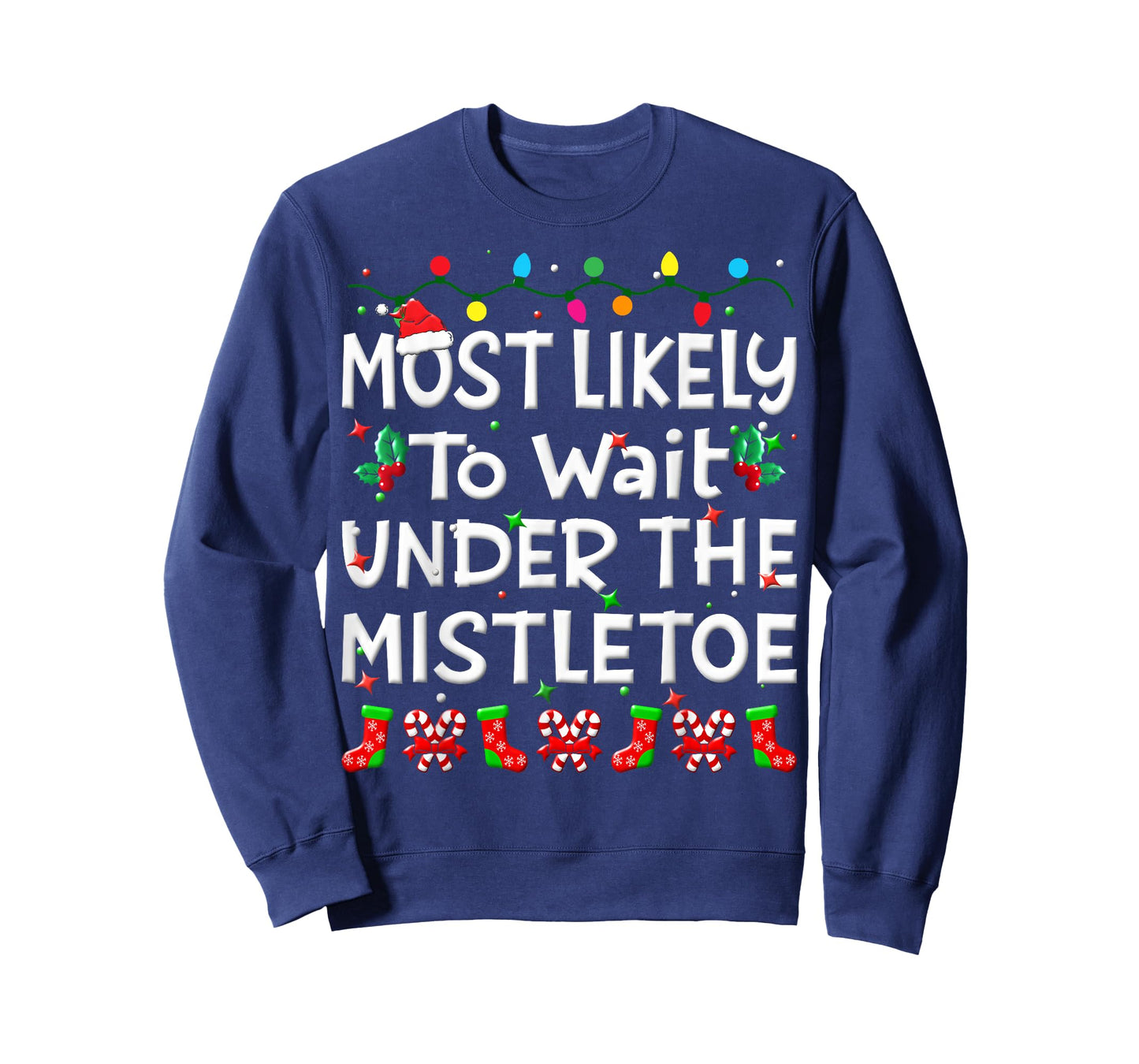 Most Likely To Wait Under The Mistletoe Christmas Family Joy T-Shirt