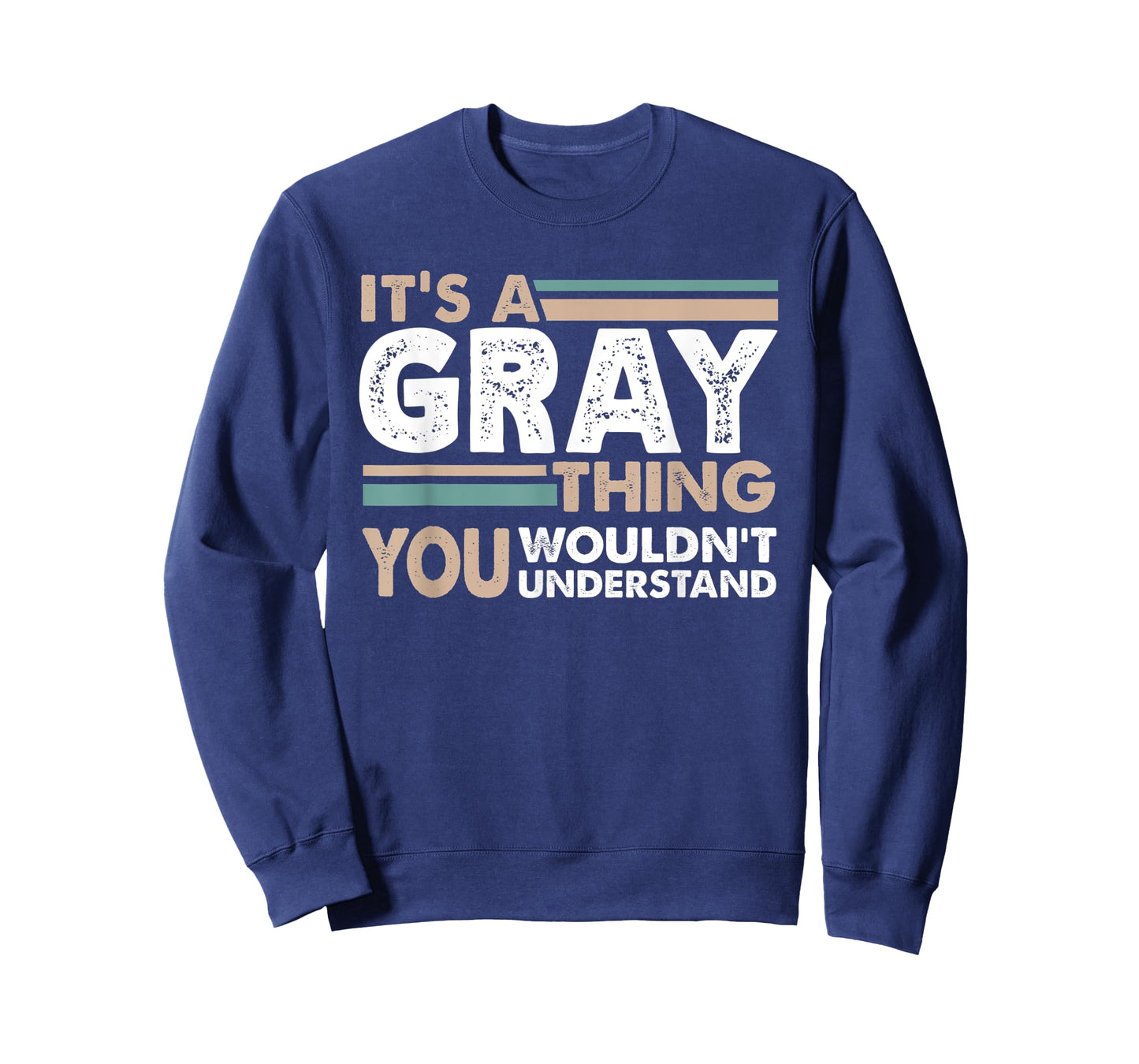 It's A Gray Thing You Wouldn't Understand Family Name T-Shirt