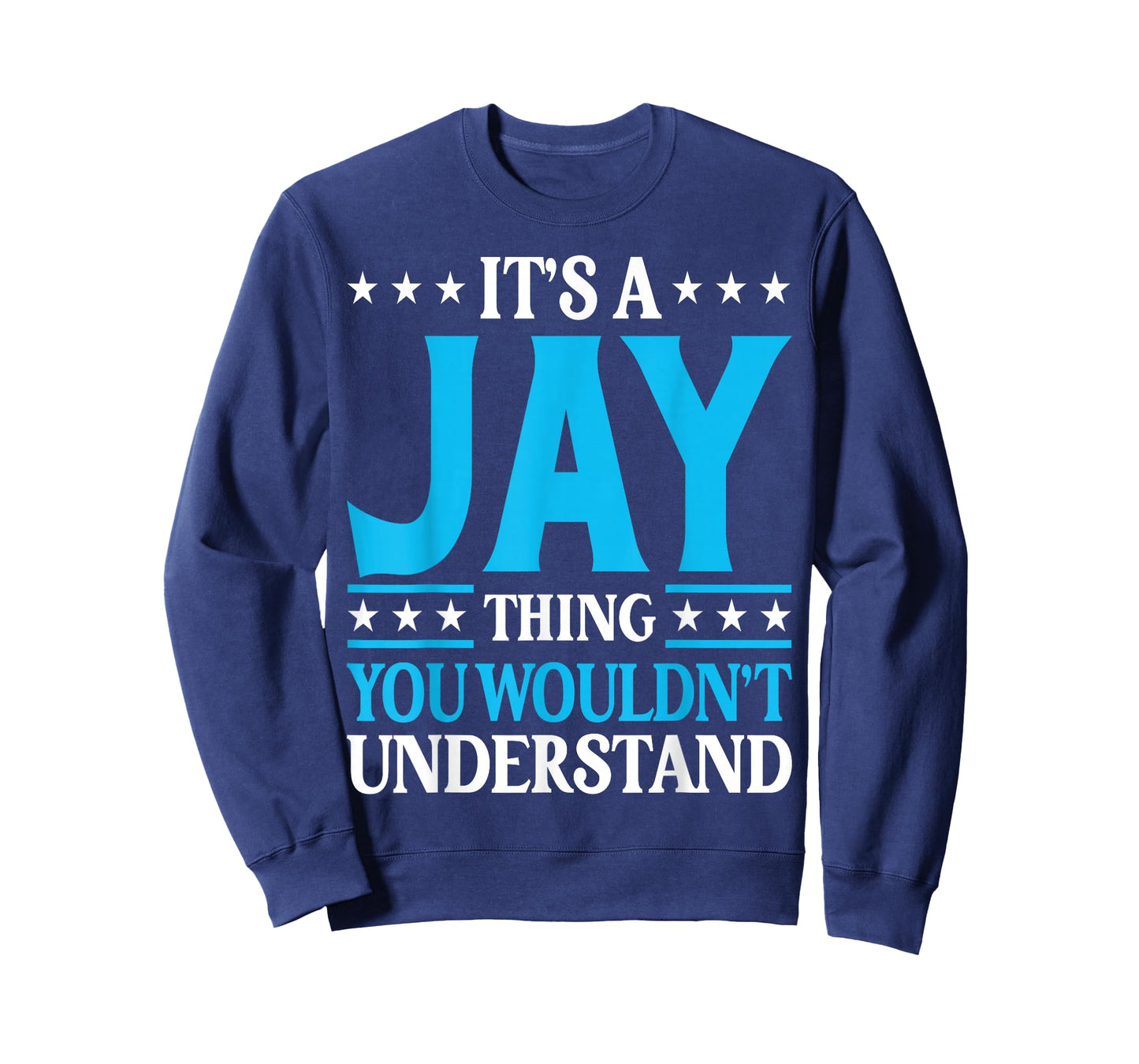 It's A Jay Thing Wouldn't Understand Personal Name Jay T-Shirt