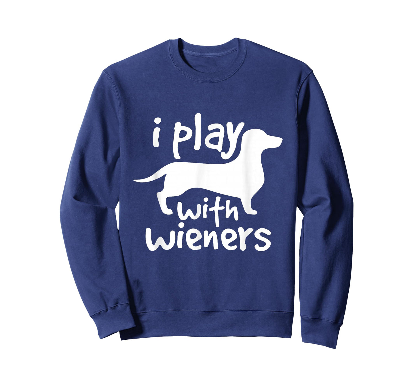 I Play With Wieners Funny Dachshunds Weiners Dog Pet Shirt T-Shirt