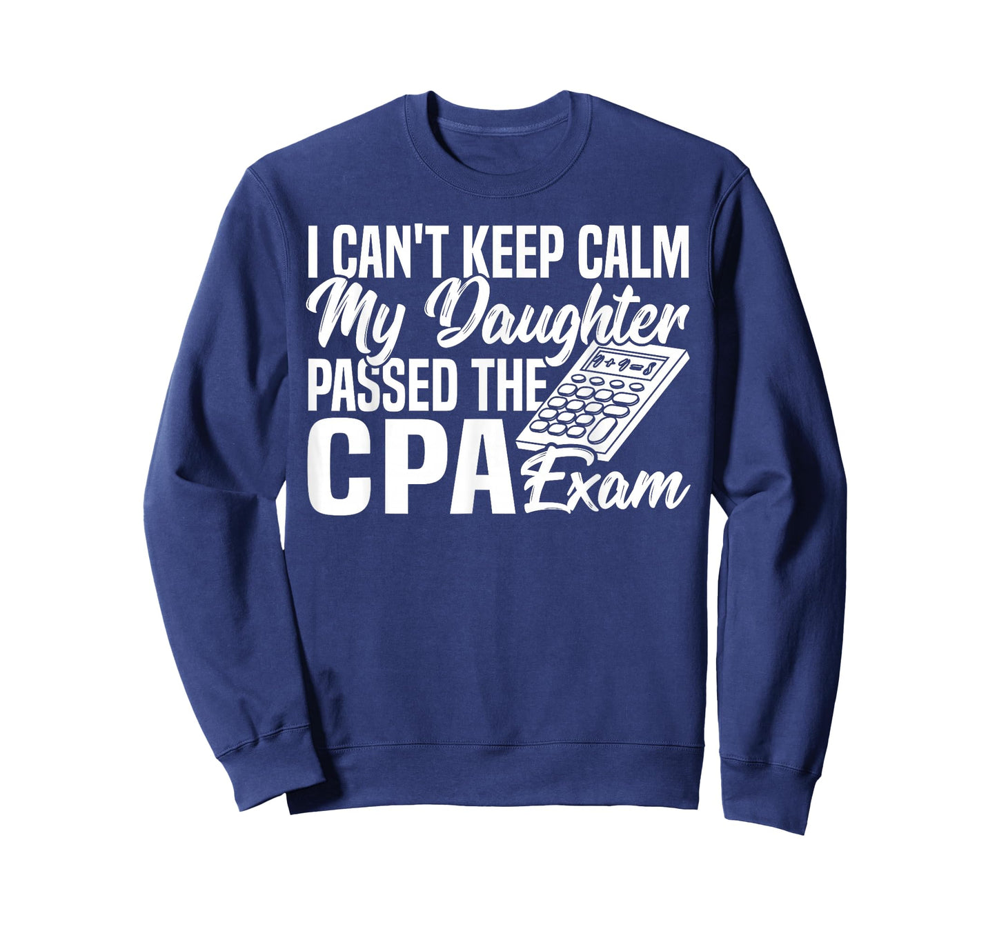 My Daughter Passed The CPA Exam Accountant CPA Exam T-Shirt