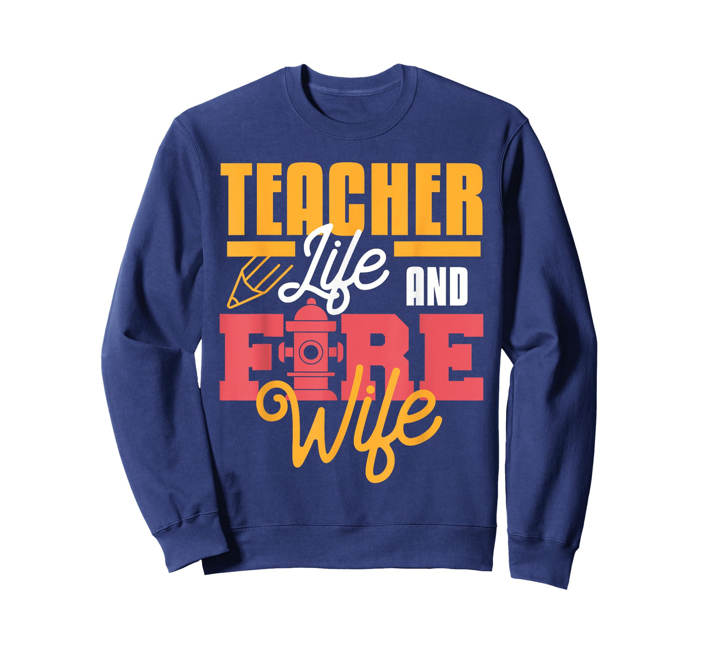 Teacher Life And Fire Wife Funny Fireman Husband Teaching T-Shirt