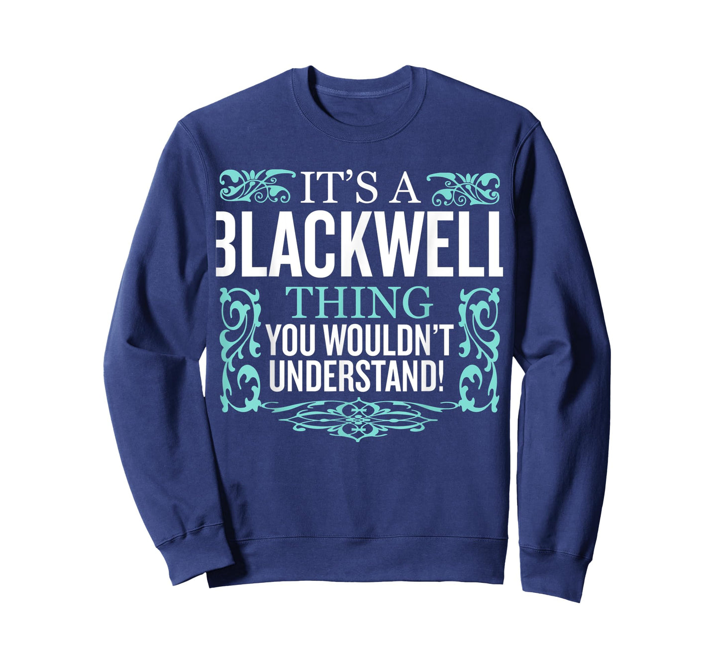 It's Blackwell Thing You Wouldn't Understand Funny Men Women T-Shirt
