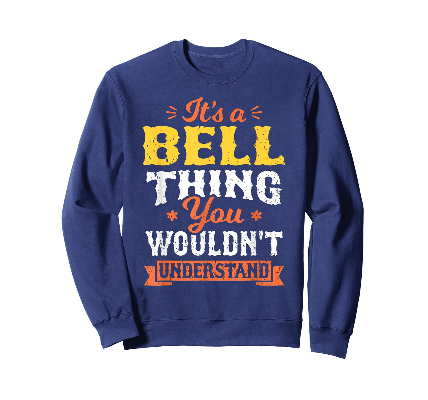 It's A Bell Thing You Wouldn't Understand Last Name Surname T-Shirt