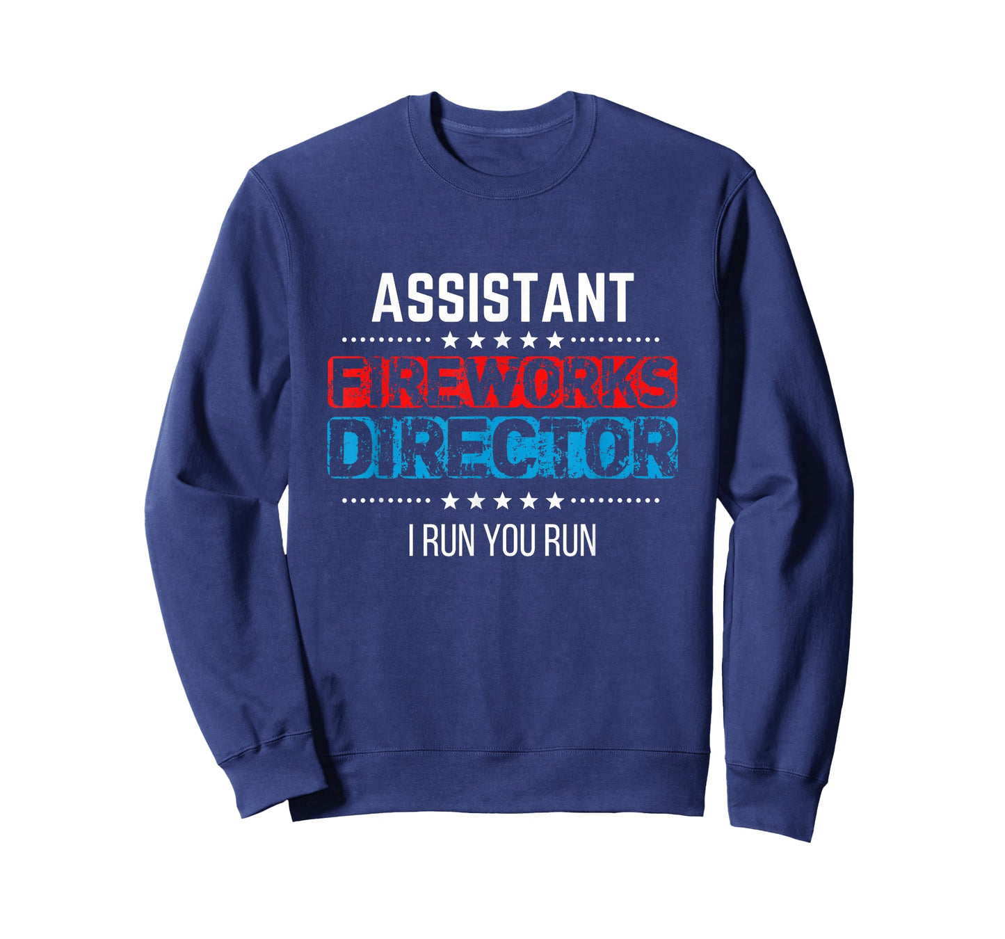 Assistant Fireworks Director Shirt I Run You Run 4th of July T-Shirt