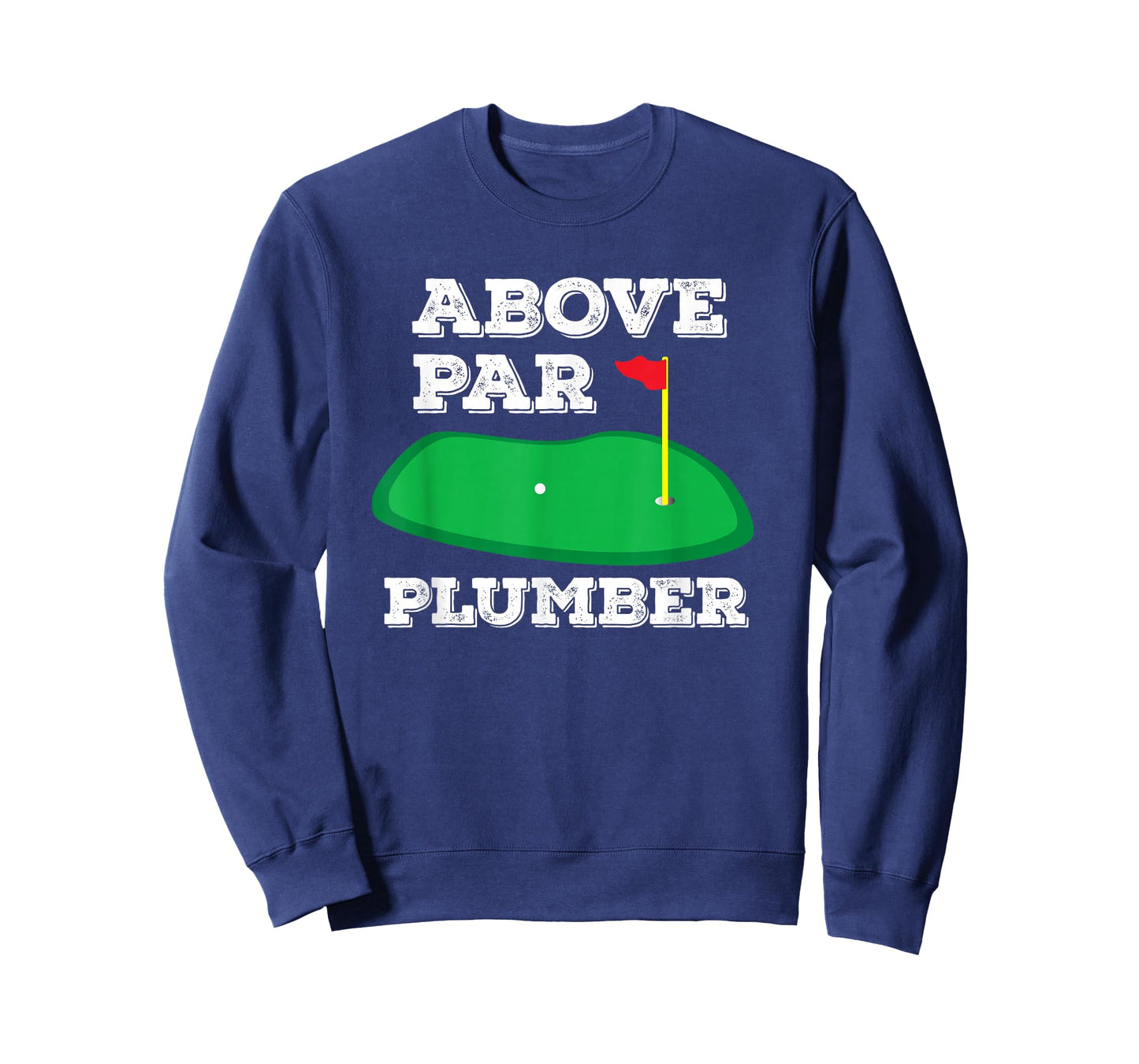Golf Pun Above Par Plumber Plumbing & Golfing Gifts for Men T-Shirt