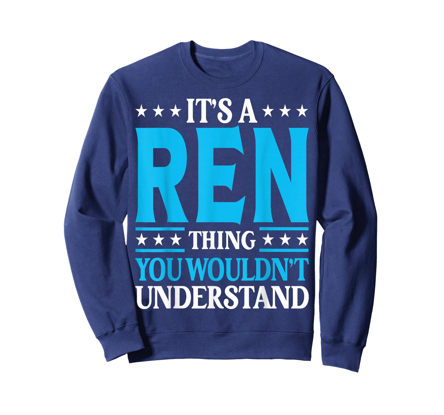 It's A Ren Thing Wouldn't Understand Personal Name Ren T-Shirt