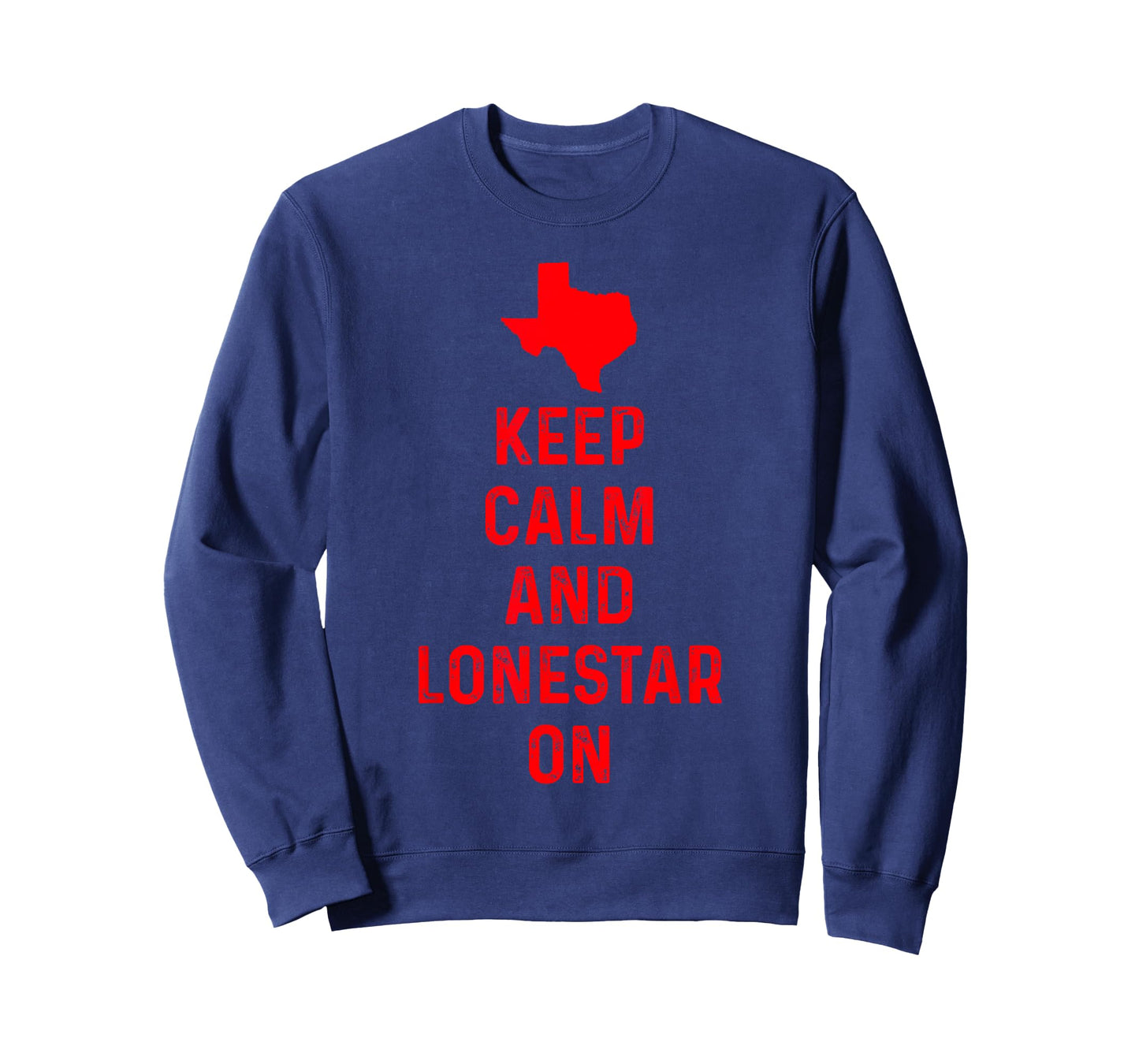 Keep Calm and Lonestar On Texas Texan Love Lone Star State T-Shirt