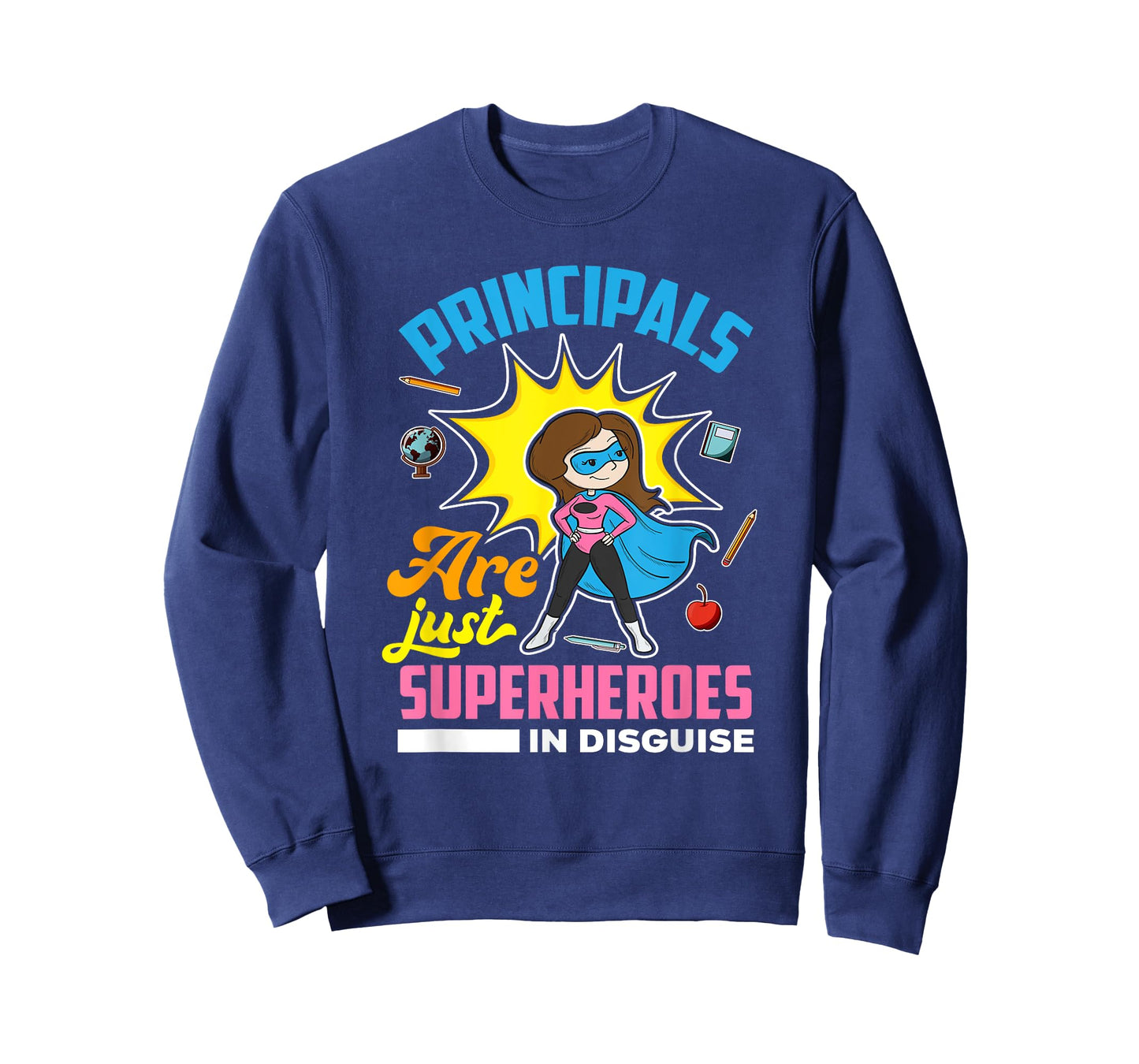 Principals Are Just Superheroes In Disguise - Gift School T-Shirt