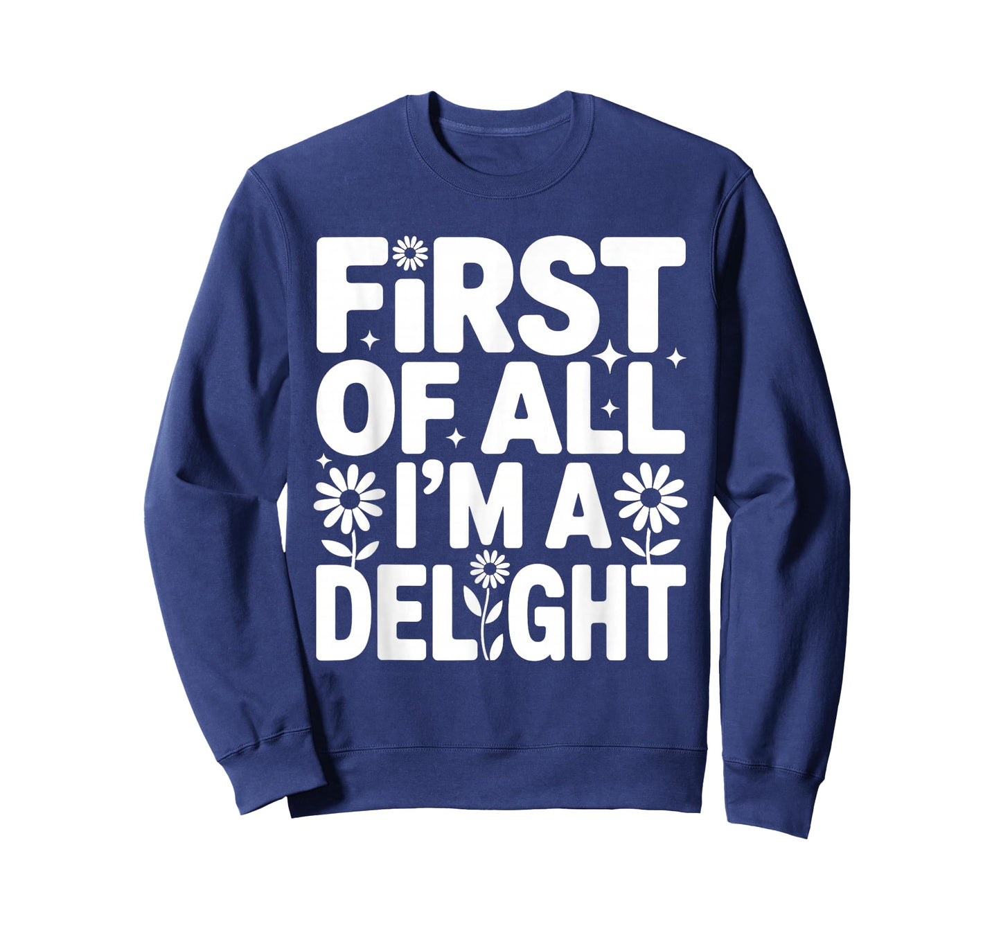 First of All I'm a Delight Positive Affirmation Apparel T-Shirt