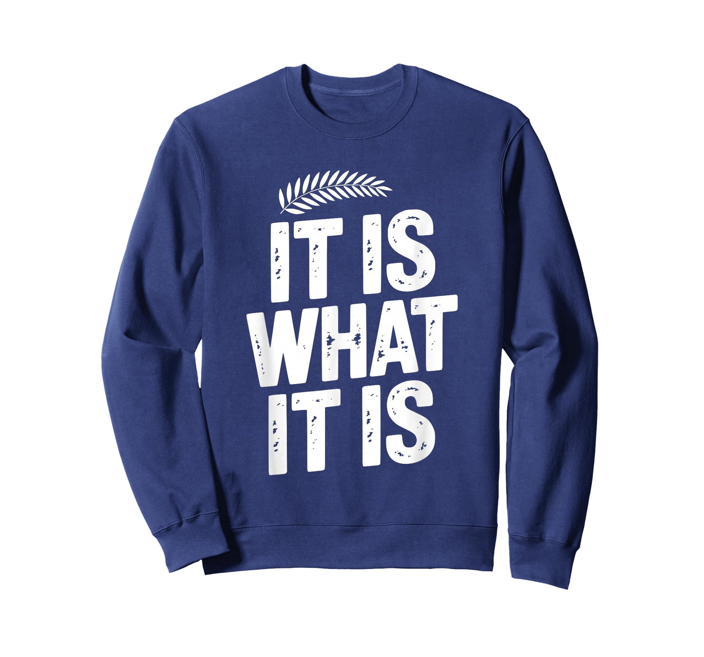 It is What It is Funny Sarcastic Quote T-Shirt