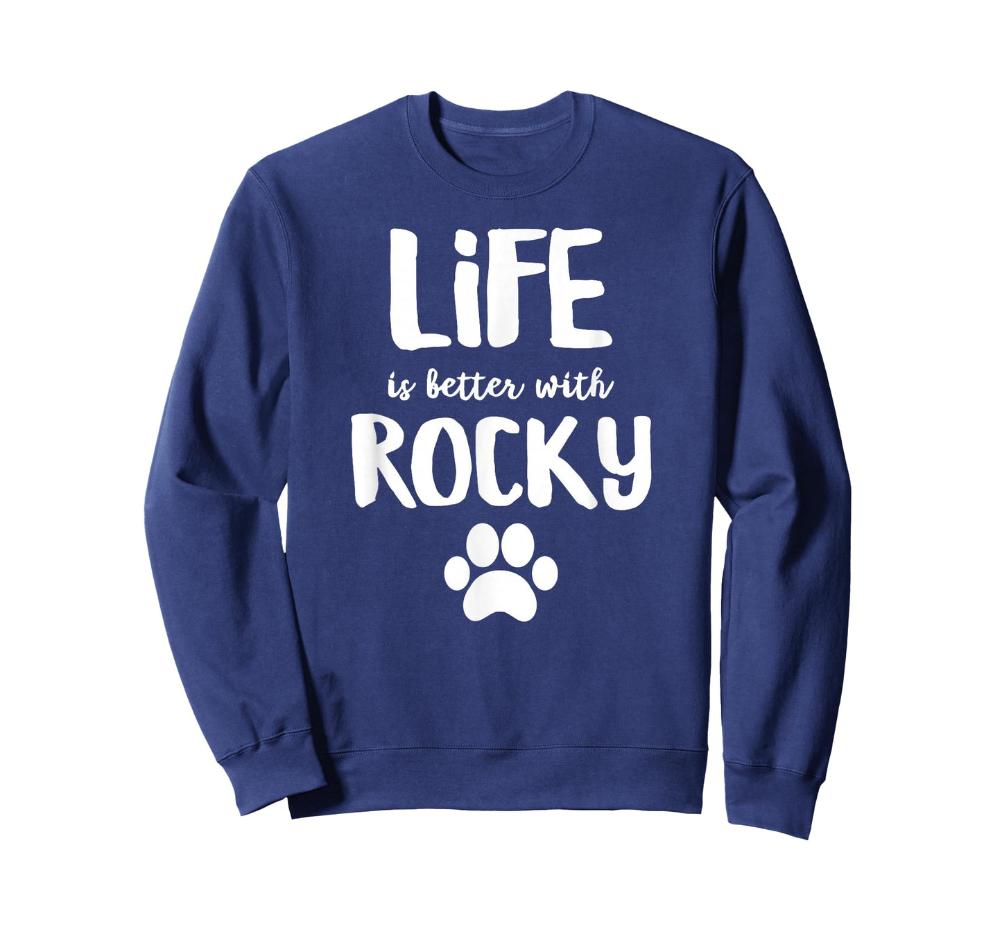 Life is better with Rocky Dog Name T-Shirt