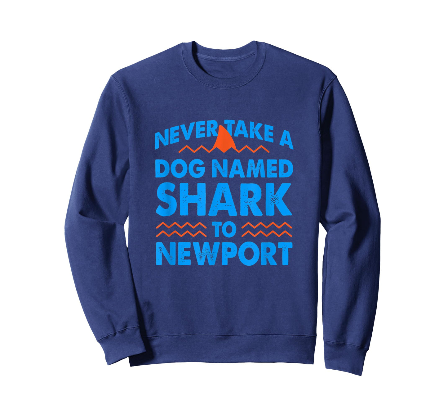 Never Take a Dog Named Shark to Newport Rhode Island Summer Men Women T-Shirt