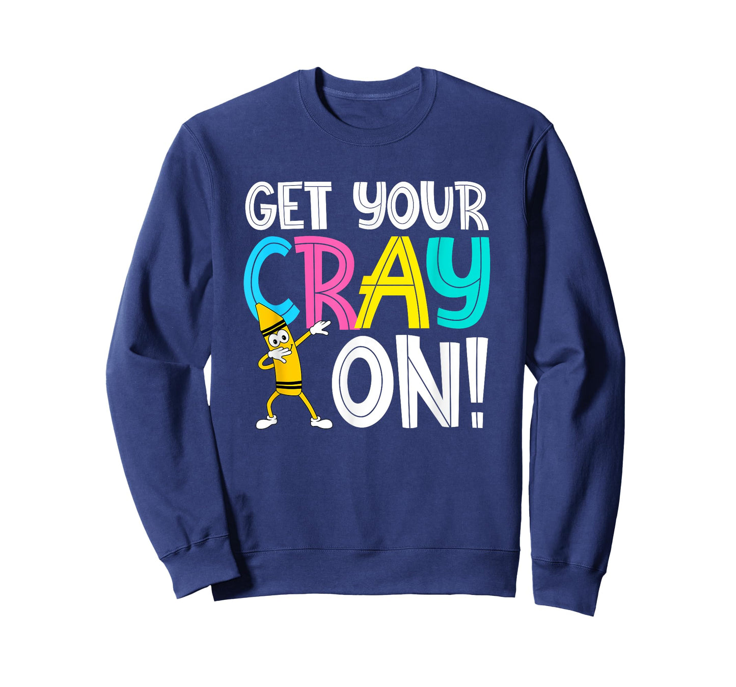 Get Your Cray On Funny Teacher T-Shirt T-Shirt