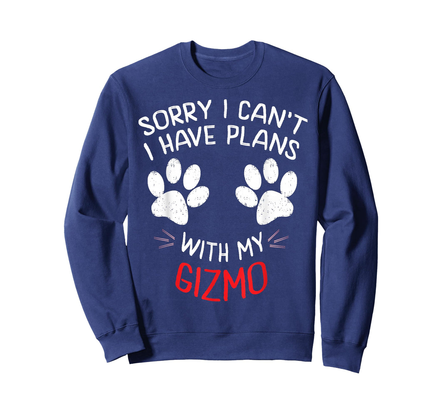 Sorry I Can't I Have Plans With My GIZMO Funny Pet T-Shirt