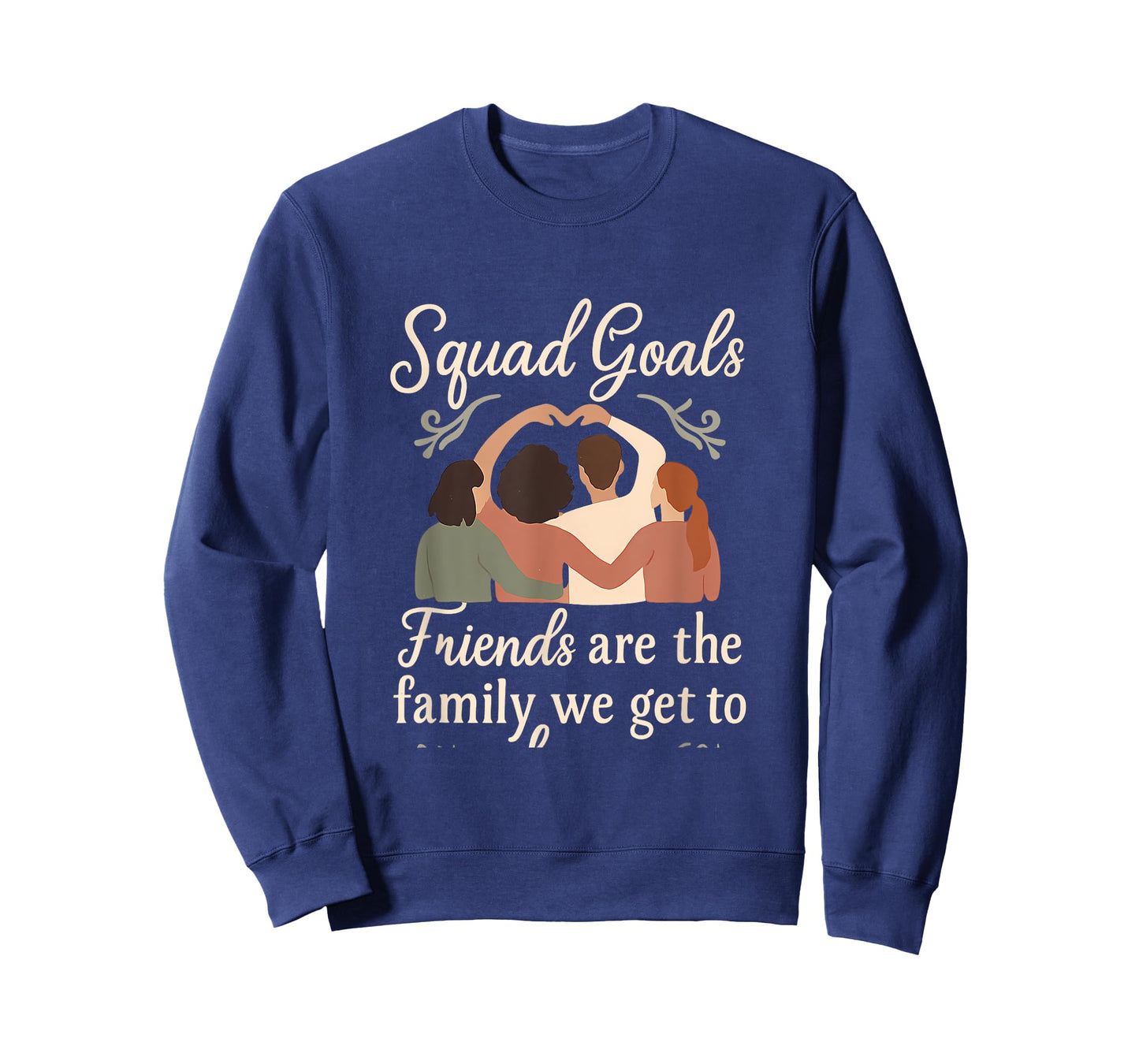 Squad Goals Friends are The Family We Choose Script Design T-Shirt