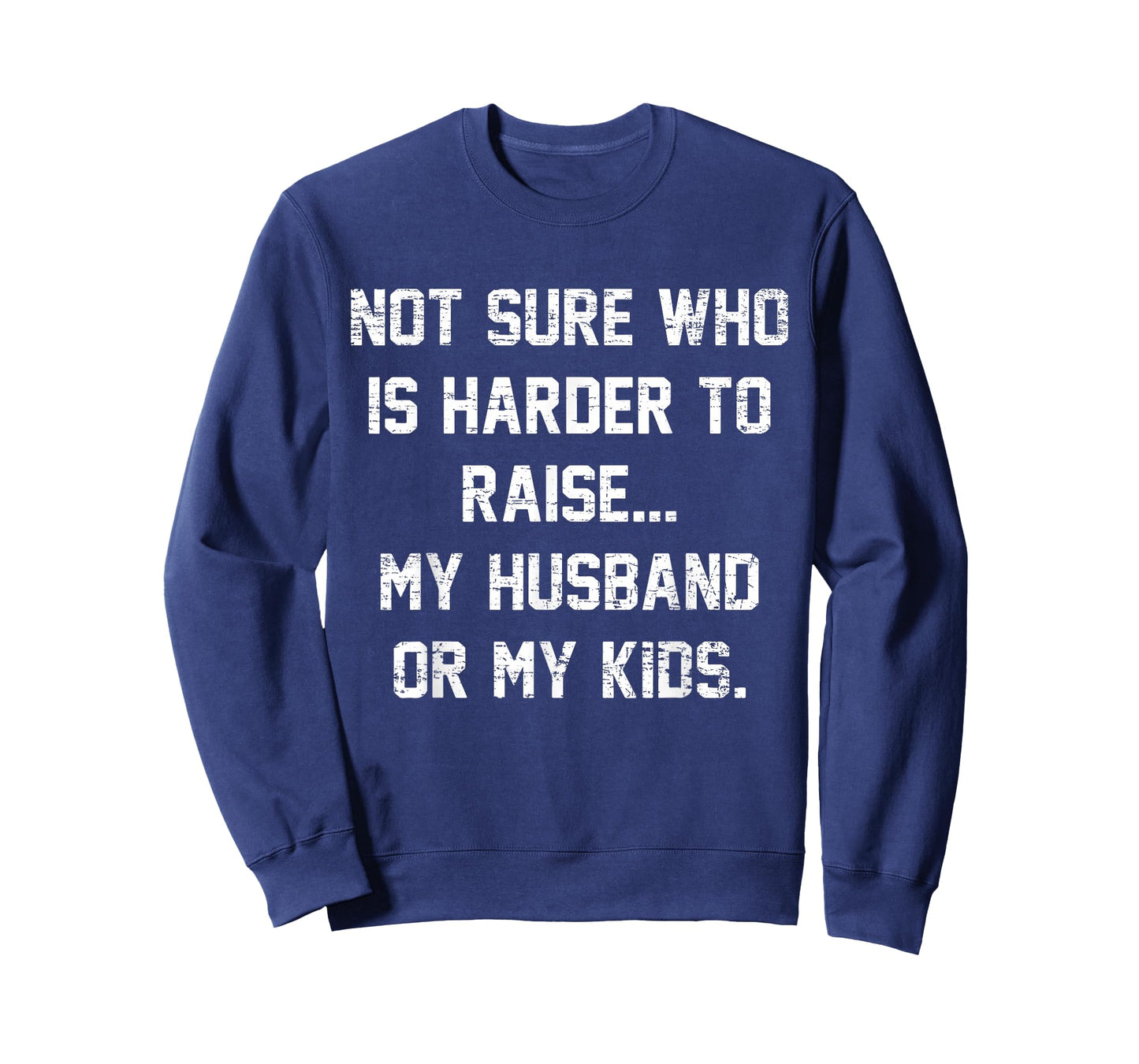 Retro Not Sure Who Is Harder To Raise My Husband Or My Kids T-Shirt