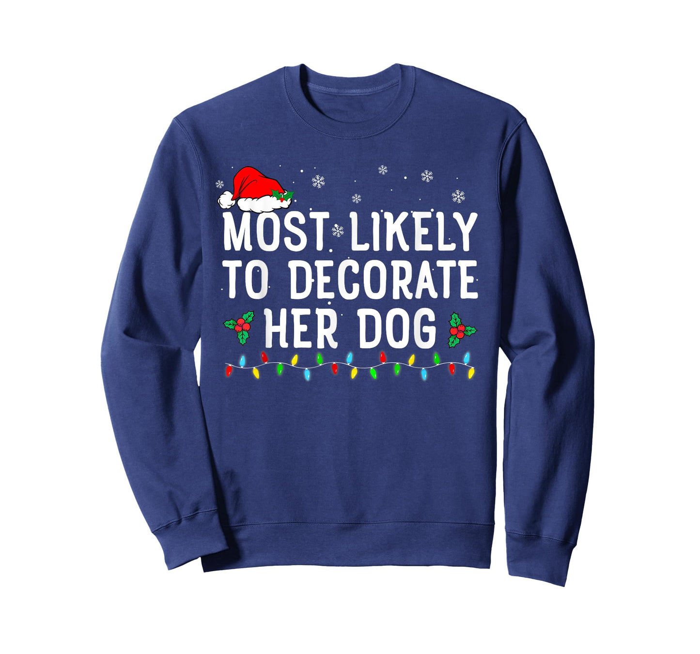 Most Likely To Decorate Her Dog Family Christmas Pajamas T-Shirt