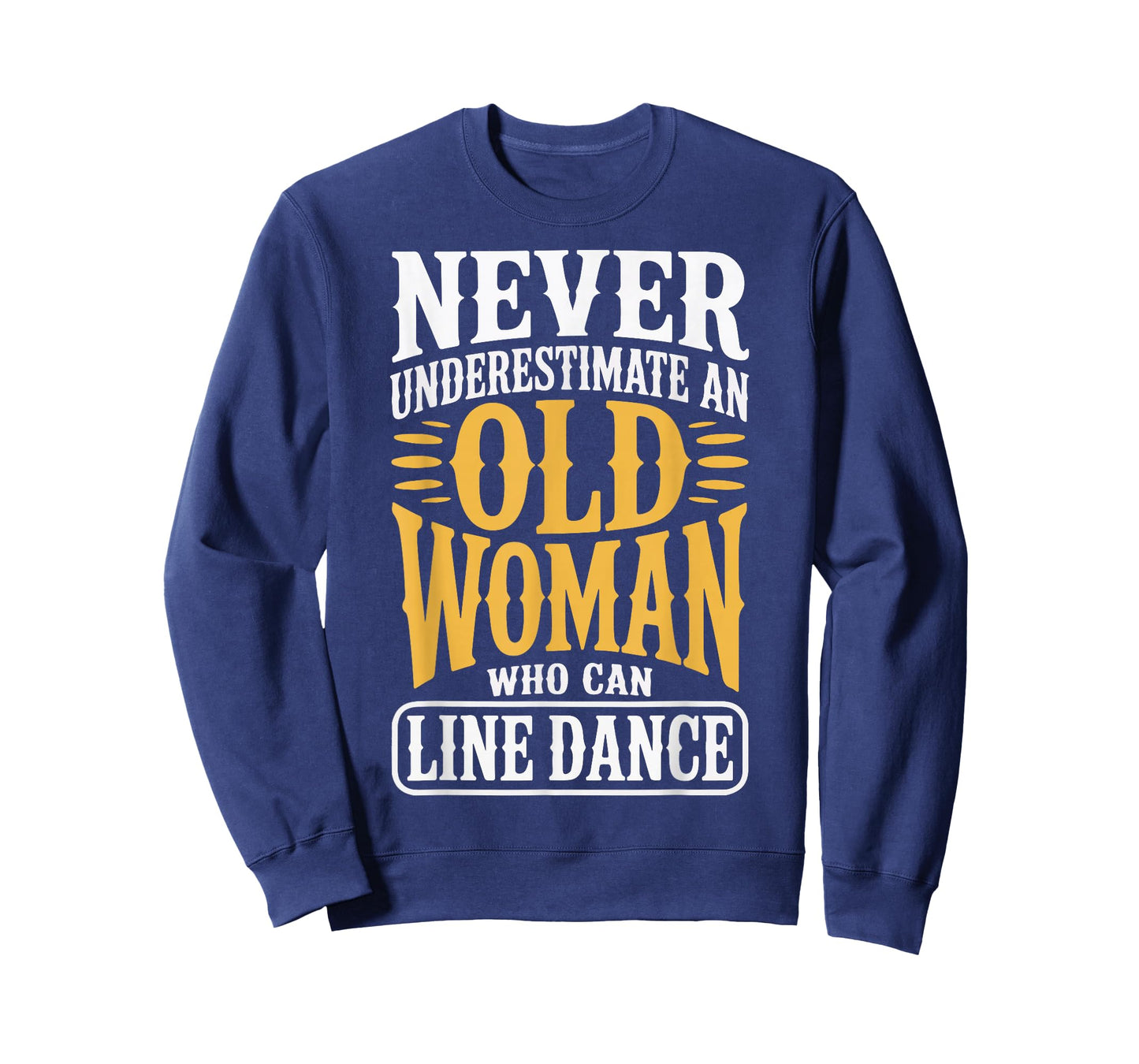 Never Underestimate An Old Woman Who Can Line Dance T-Shirt