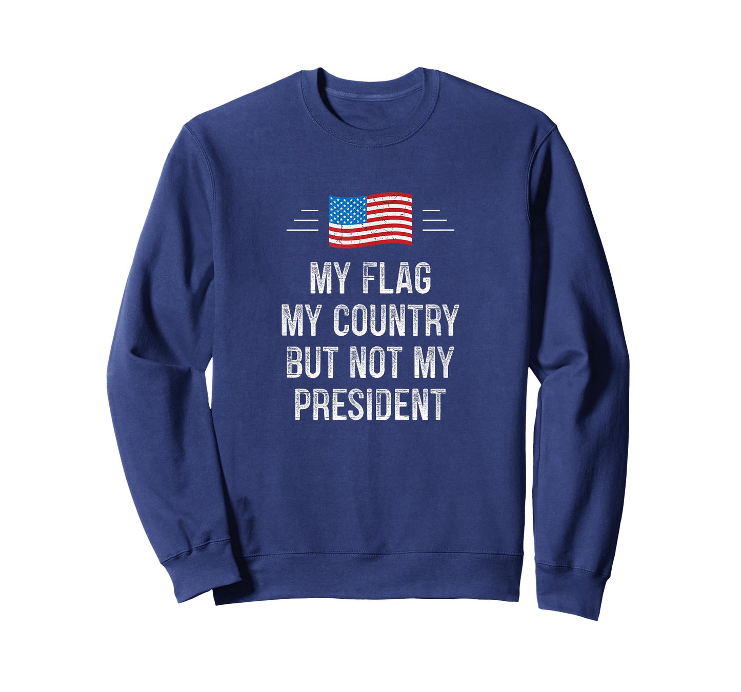 My Flag - My Country - But Not My President - Vintage - T-Shirt