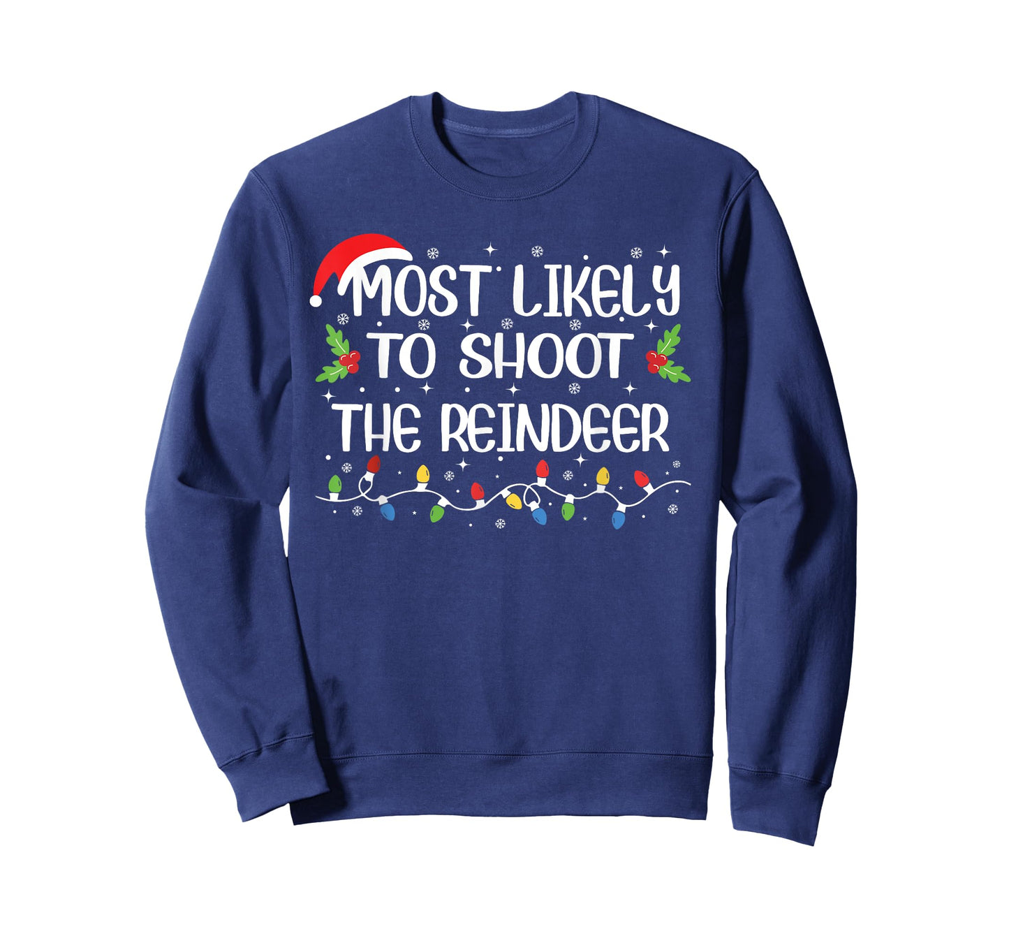 Funny Christmas Most Likely to Shoot The Reindeer T-Shirt