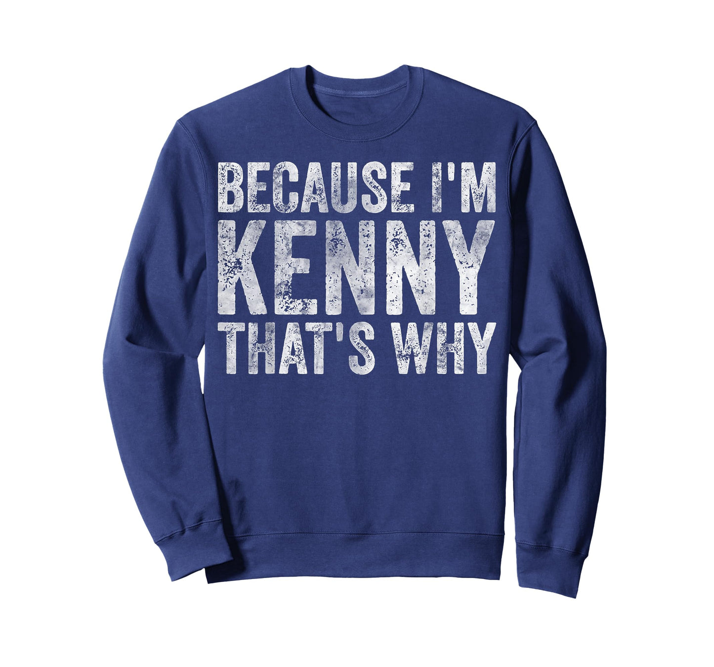 Funny Personalized Name Shirt Because I'm Kenny That's Why T-Shirt