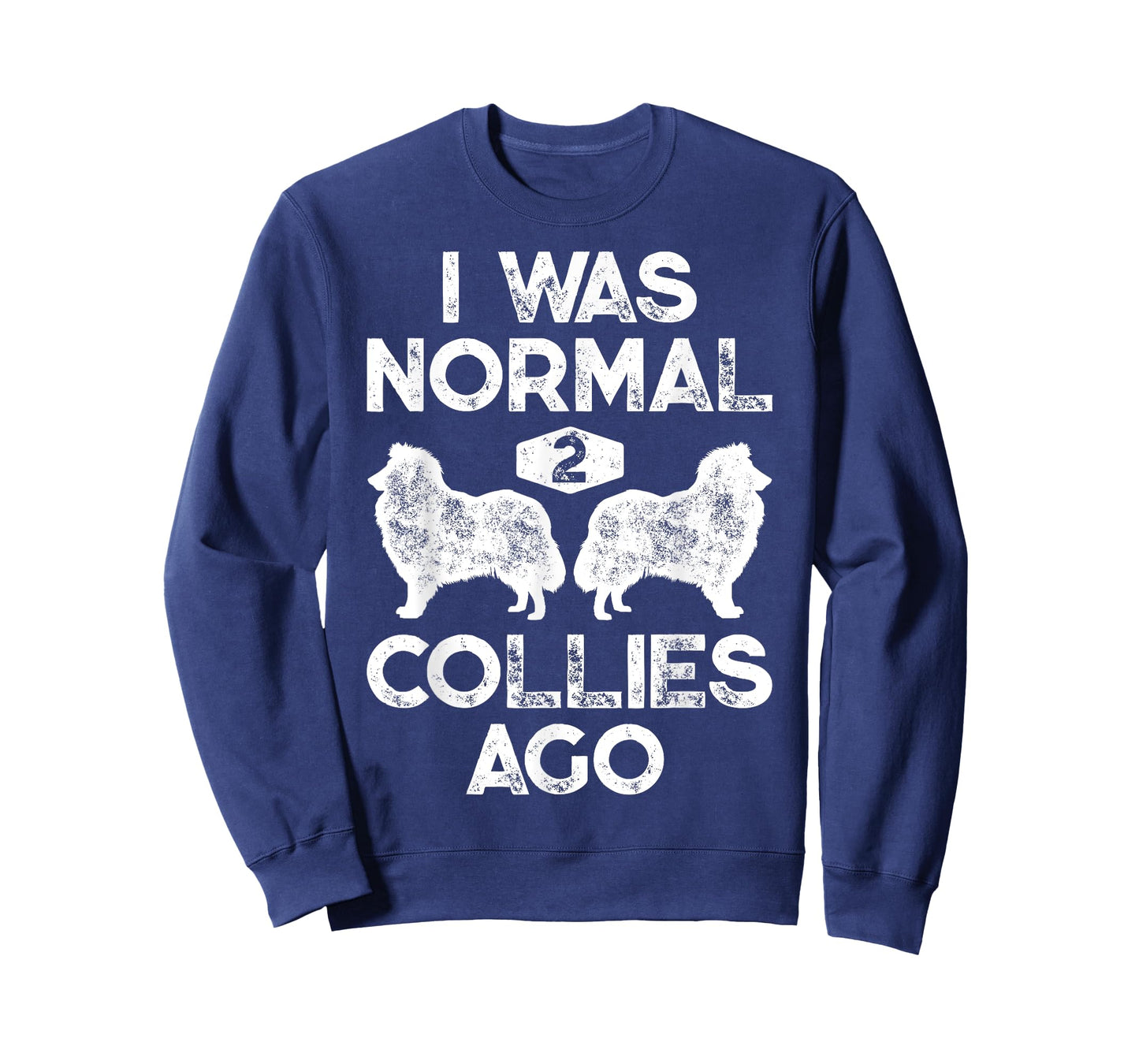 I Was Normal 2 Collies Ago Funny Rough Collie Vintage Retro T-Shirt