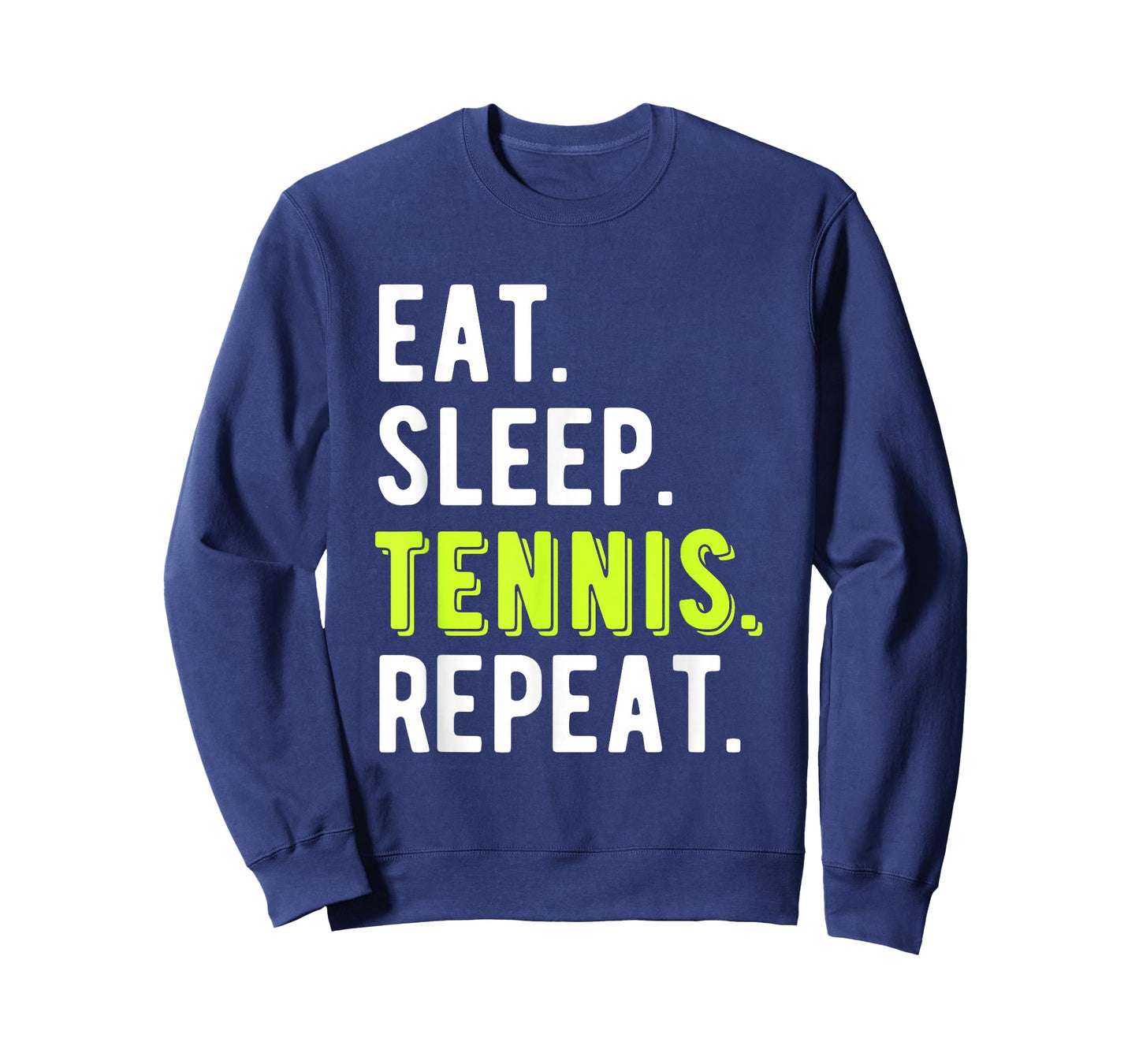 Eat Sleep Tennis Repeat Player Fan Funny T-Shirt