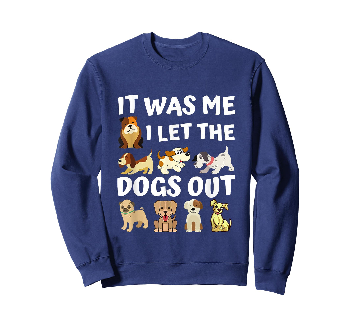 Dog Lover Present - It was Me I let The Dogs Out - Funny Dog T-Shirt