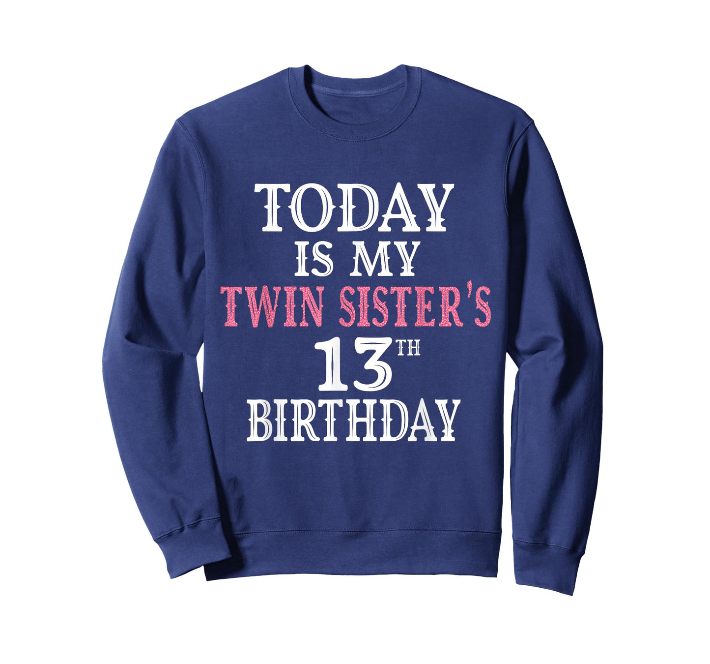 Today Is My Twin Sister's 13th Birthday Party 13 Years Old T-Shirt