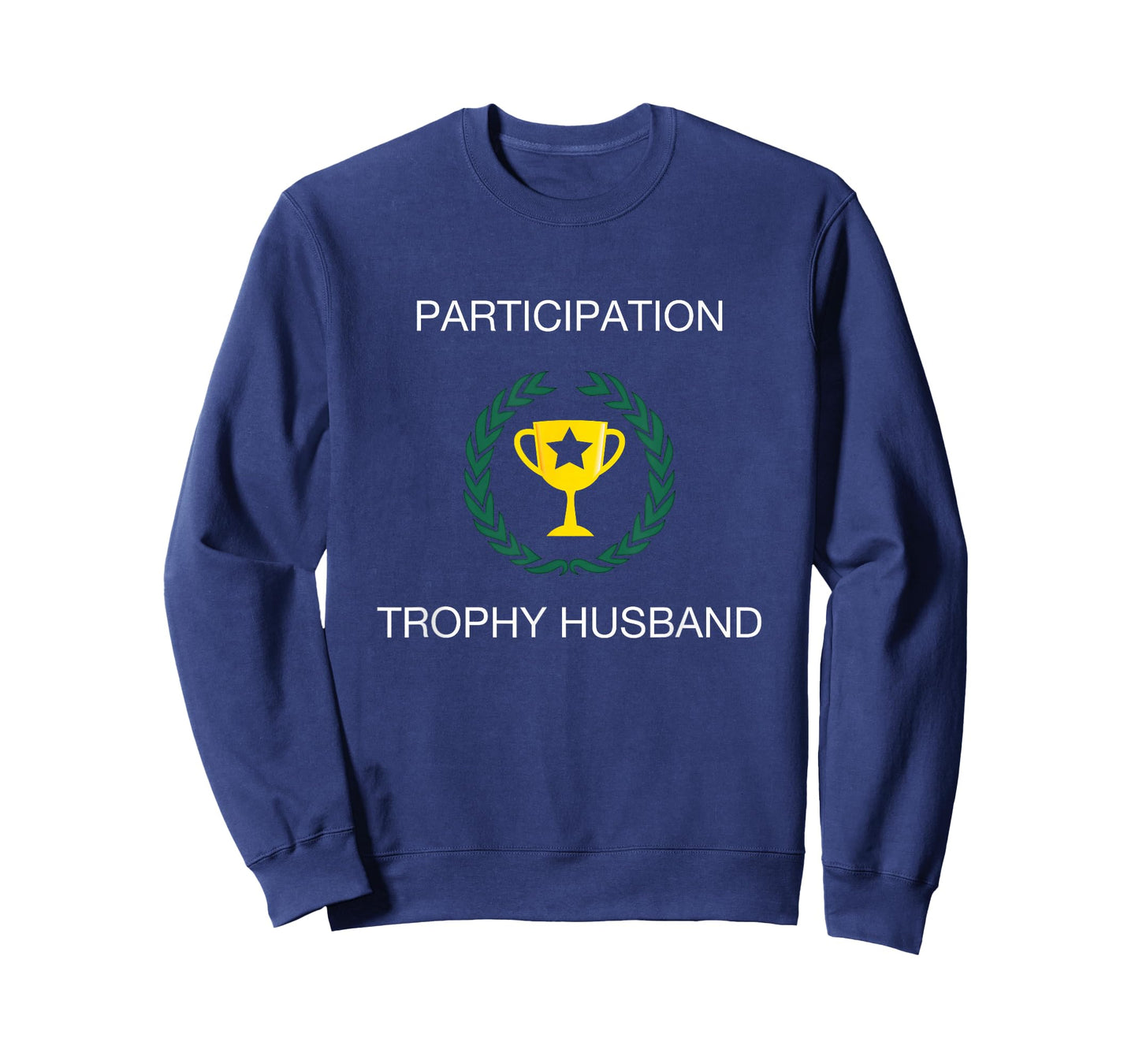 Participation Trophy Husband Funny Sarcastic T-Shirt T-Shirt