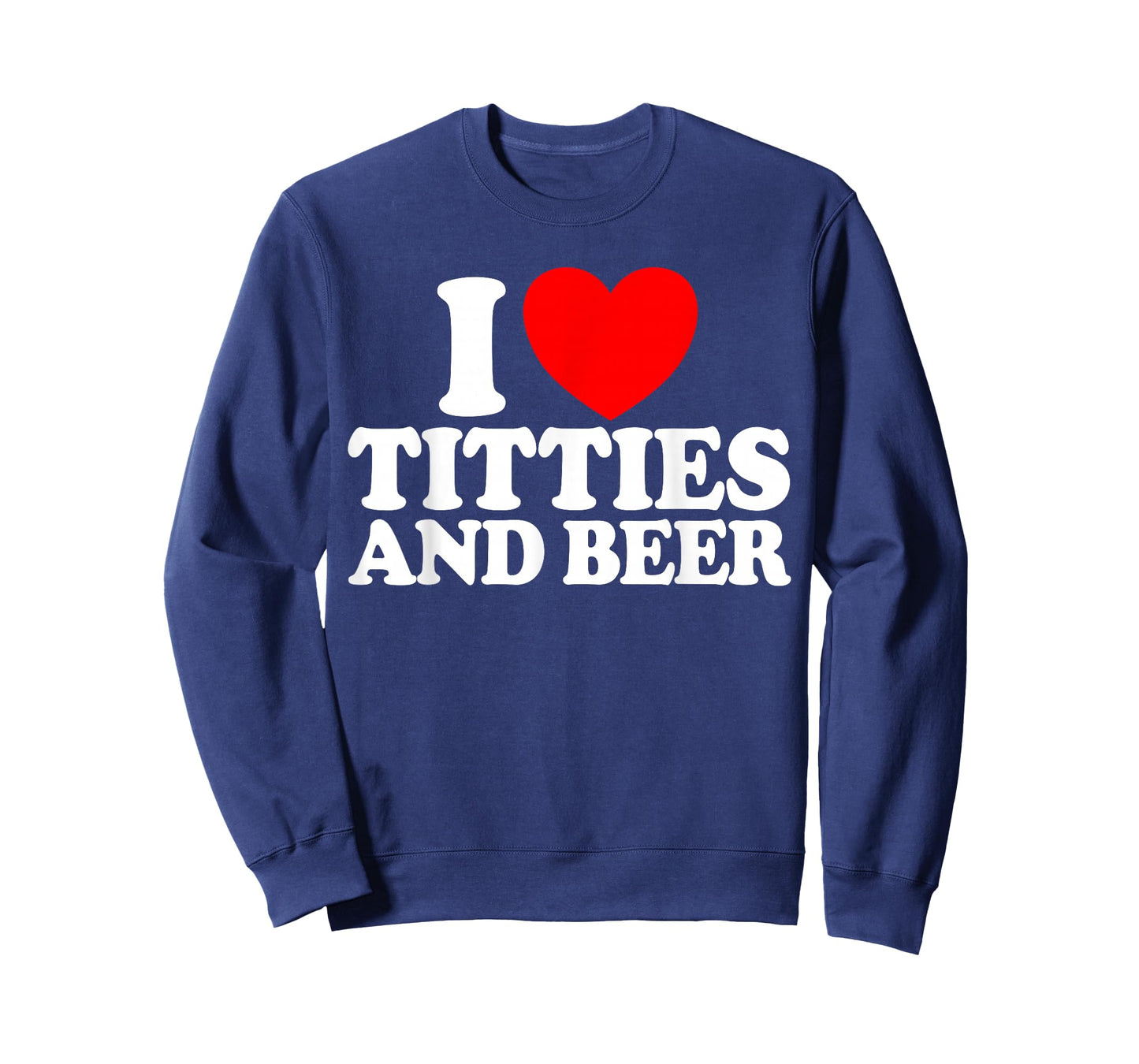 I Love Titties And Beer Funny Men's I Love Titties And Beer T-Shirt