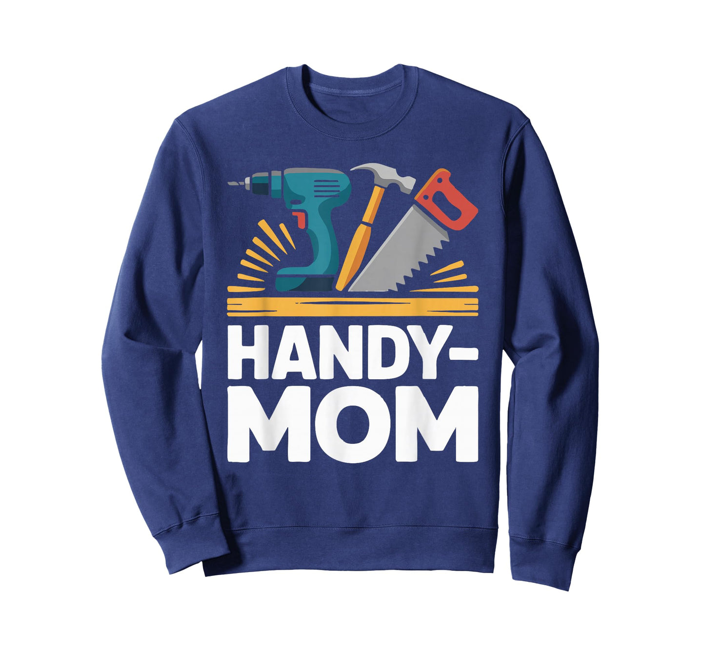 You Don't Need a Handy Man If You Have a Handy Mom T-Shirt