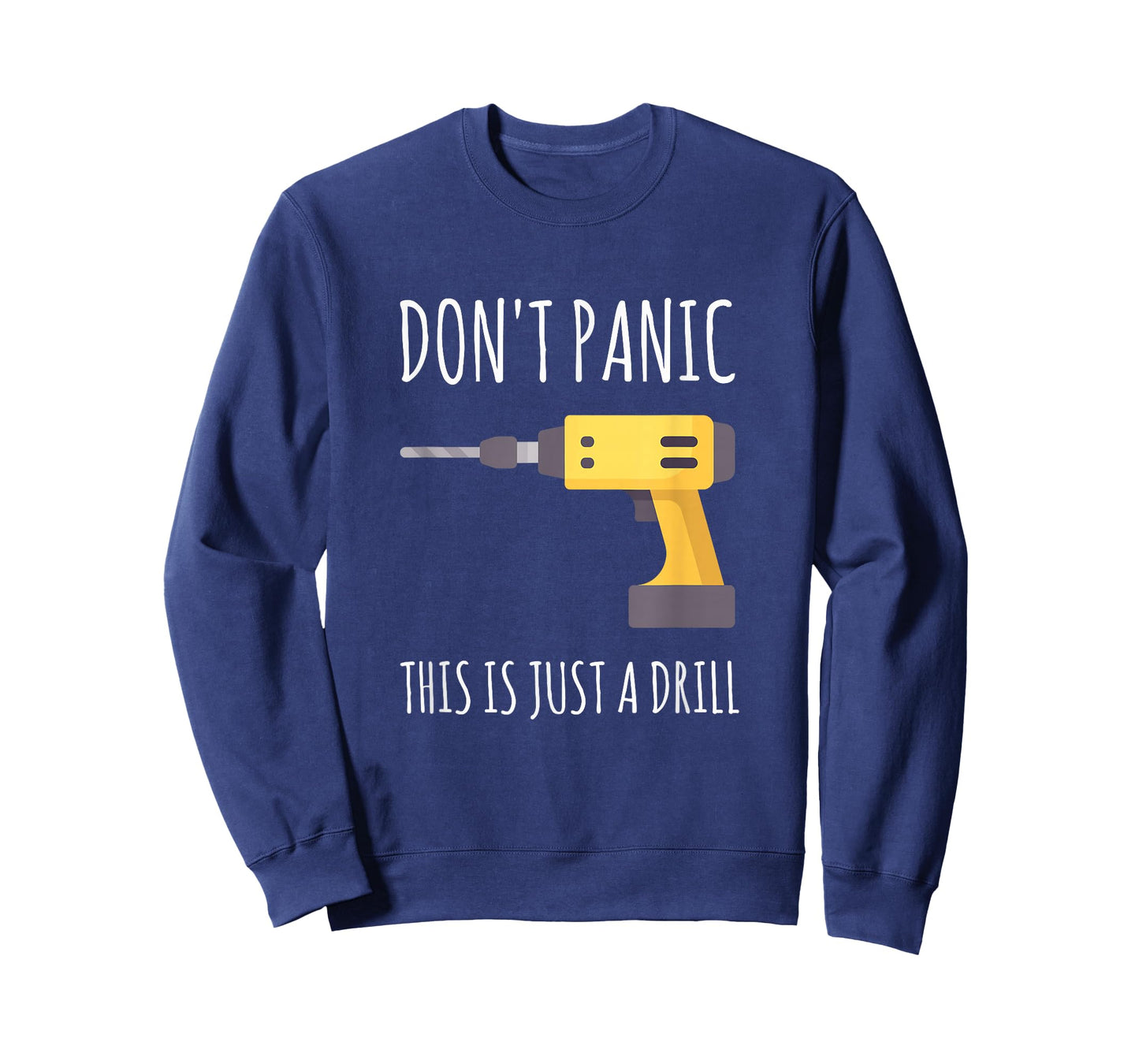 Don't Panic This is Just a Drill T-Shirt