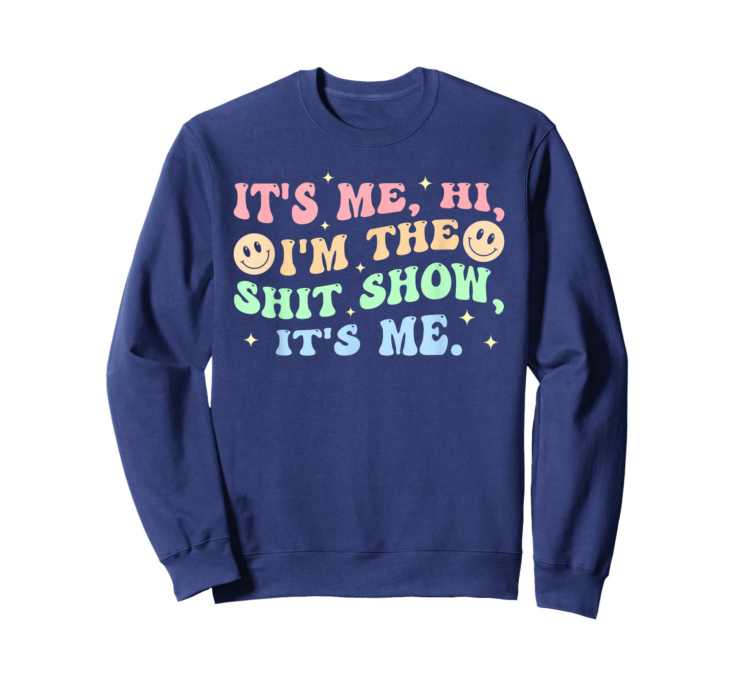 It's Me, Hi, I'm The Shit Show, It's Me Apparel T-Shirt