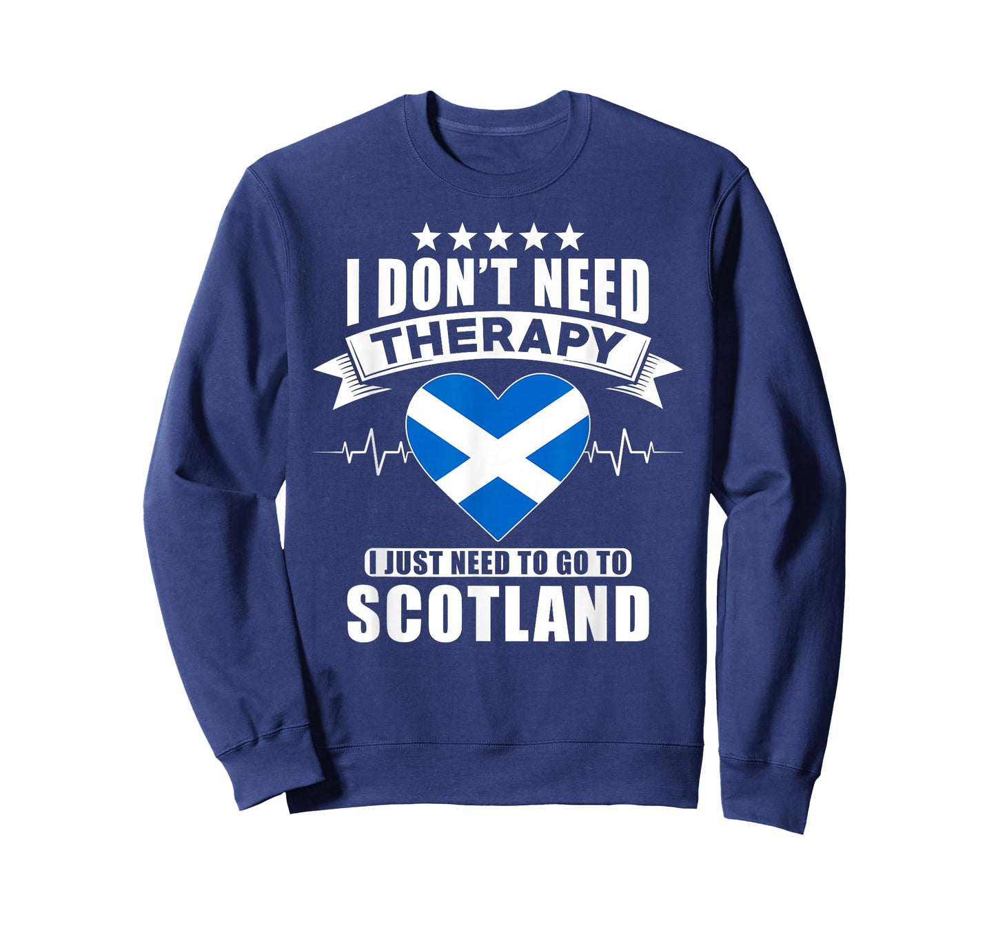 I don´t need Therapy I just need to go to Scotland T-Shirt