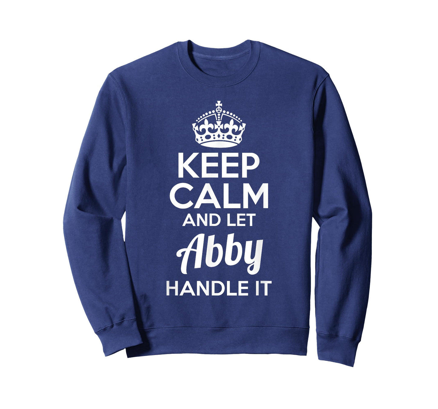 Abby T-Shirt Keep Calm and Let Abby Handle It T-Shirt