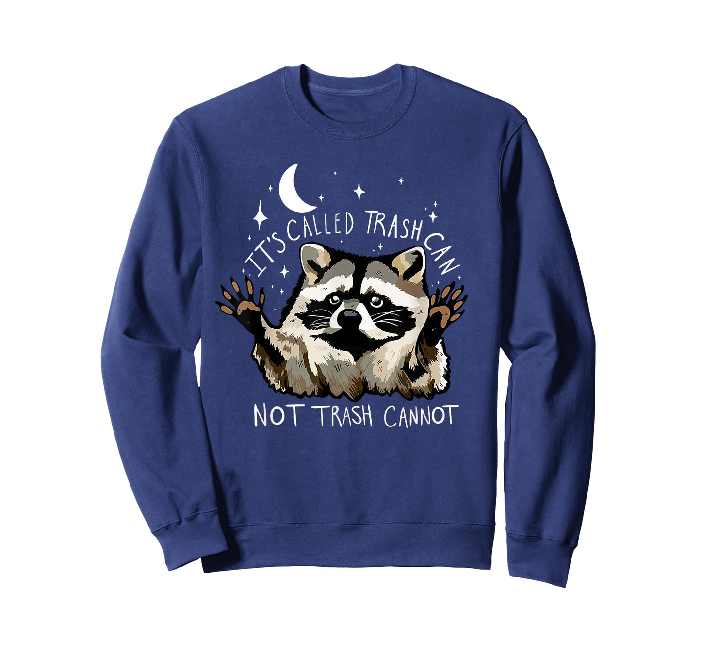 It's Called Trash can not Trash Cannot Funny Racoon T-Shirt