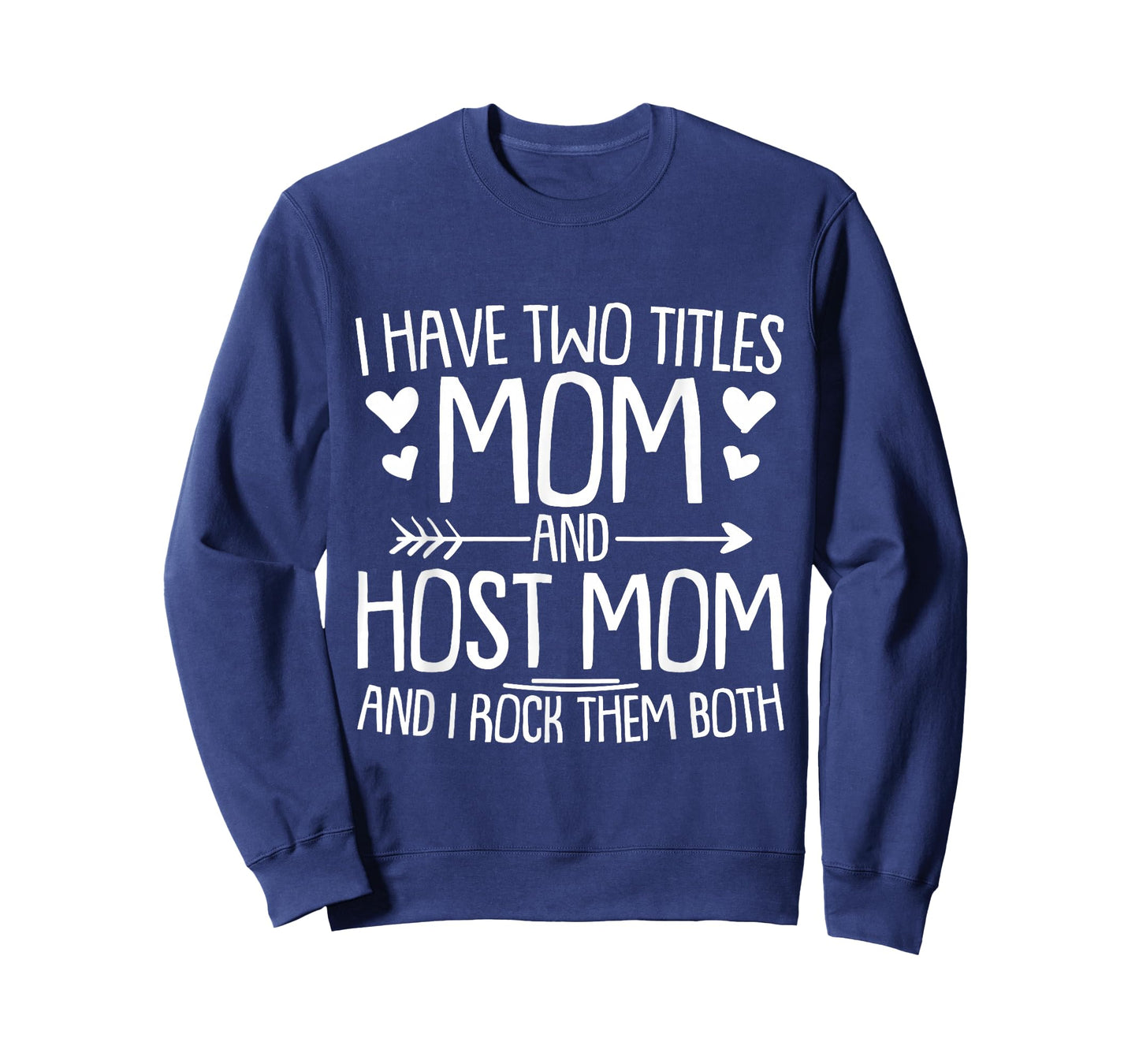 I Have Two Titles Mom And Host Mom And I Rock Them Both T-Shirt